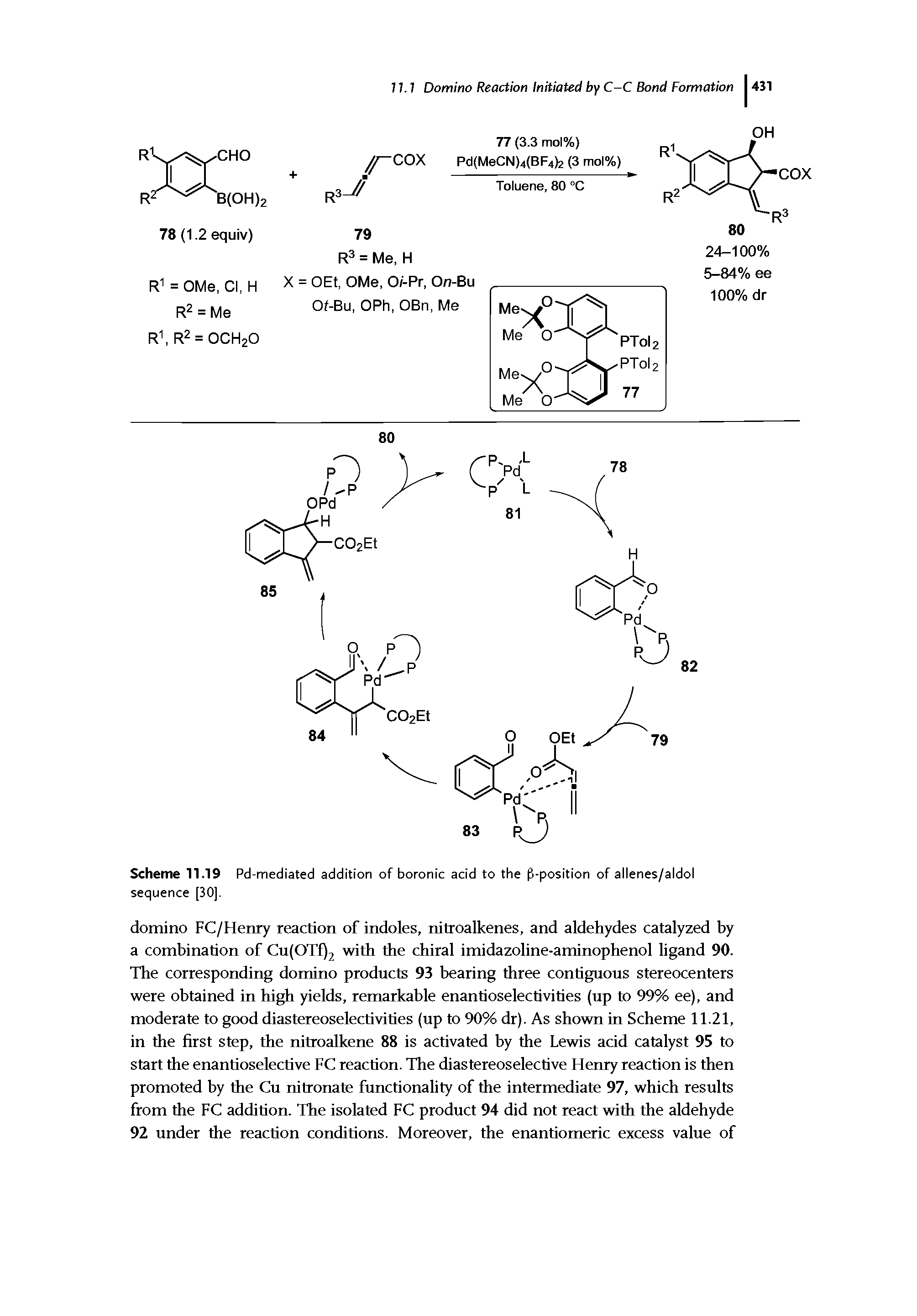 Scheme 11.19 Pd-mediated addition of boronic acid to the fl-position of allenes/aldol sequence [30].