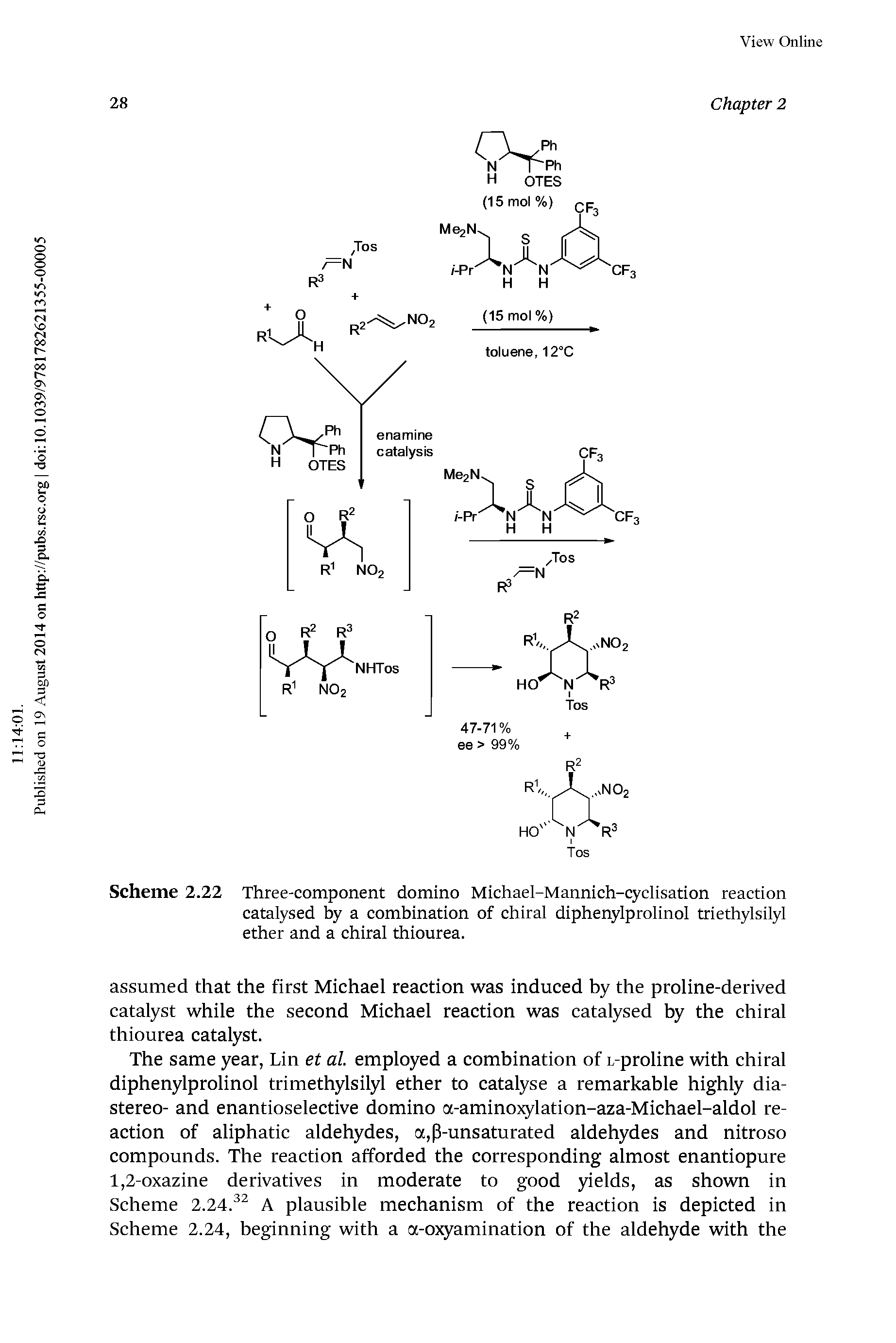 Scheme 2.22 Three-component domino Michael-Mannich-cyclisation reaction catalysed by a combination of chiral diphenylprolinol triethylsilyl ether and a chiral thiourea.