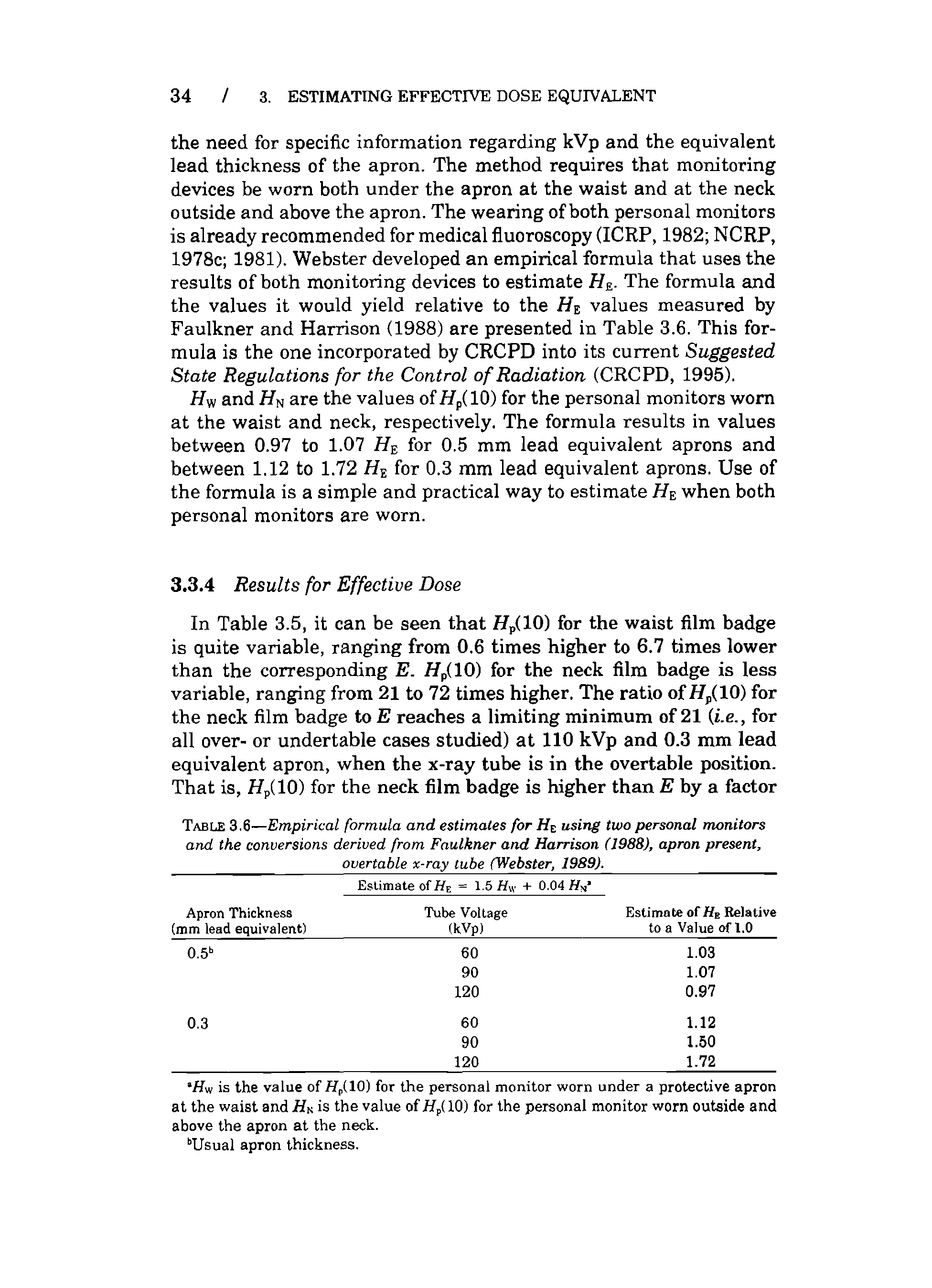 Table 3.6—Empirical formula and estimates for He using two personal monitors and the conversions derived from Faulkner and Harrison (1988), apron present, avertable x-ray tube (Webster, 1989).