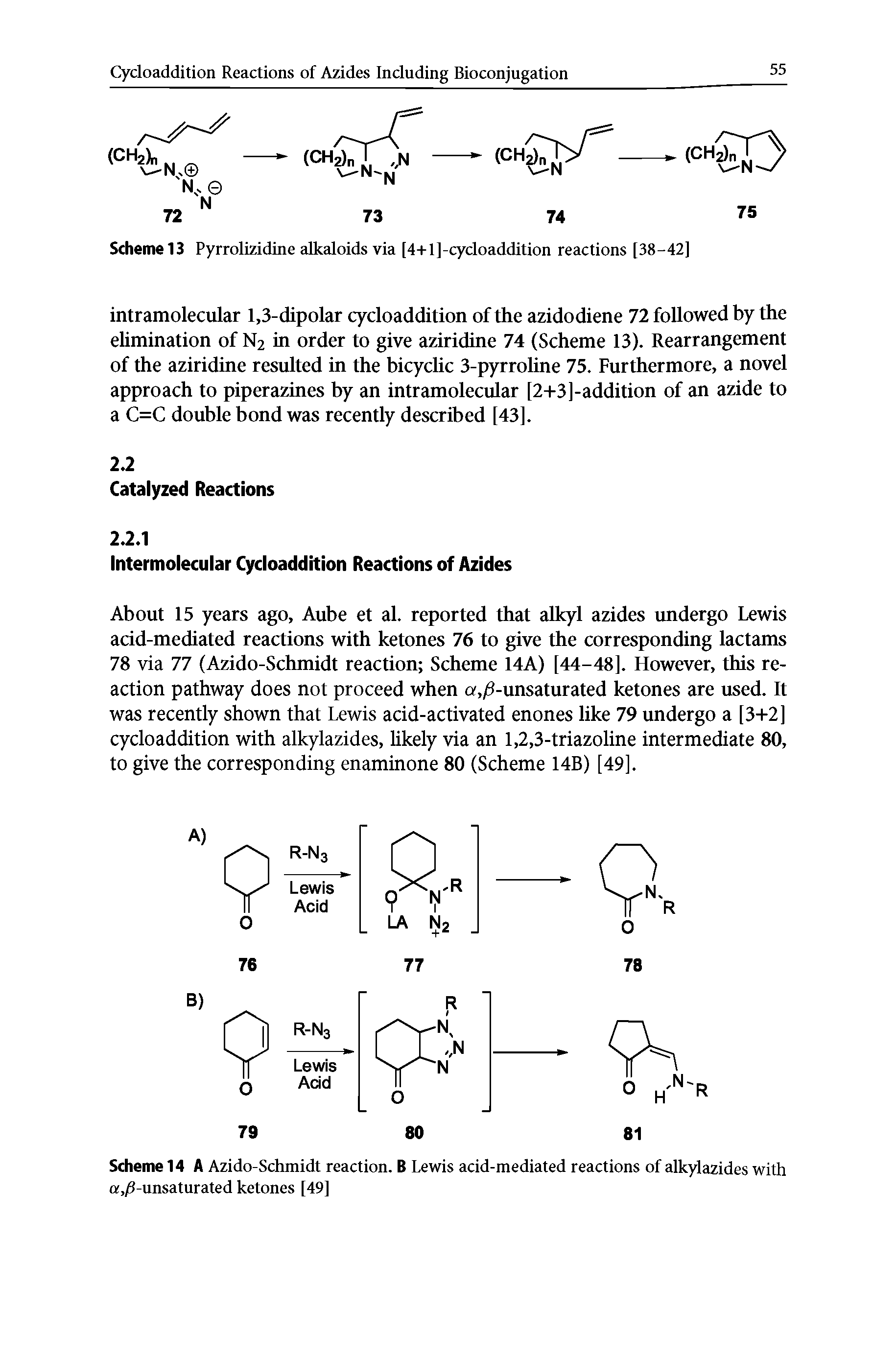 Scheme 14 A Azido-Schmidt reaction. B Lewis acid-mediated reactions of alk)4azides with a, 8-unsaturated ketones [49]...