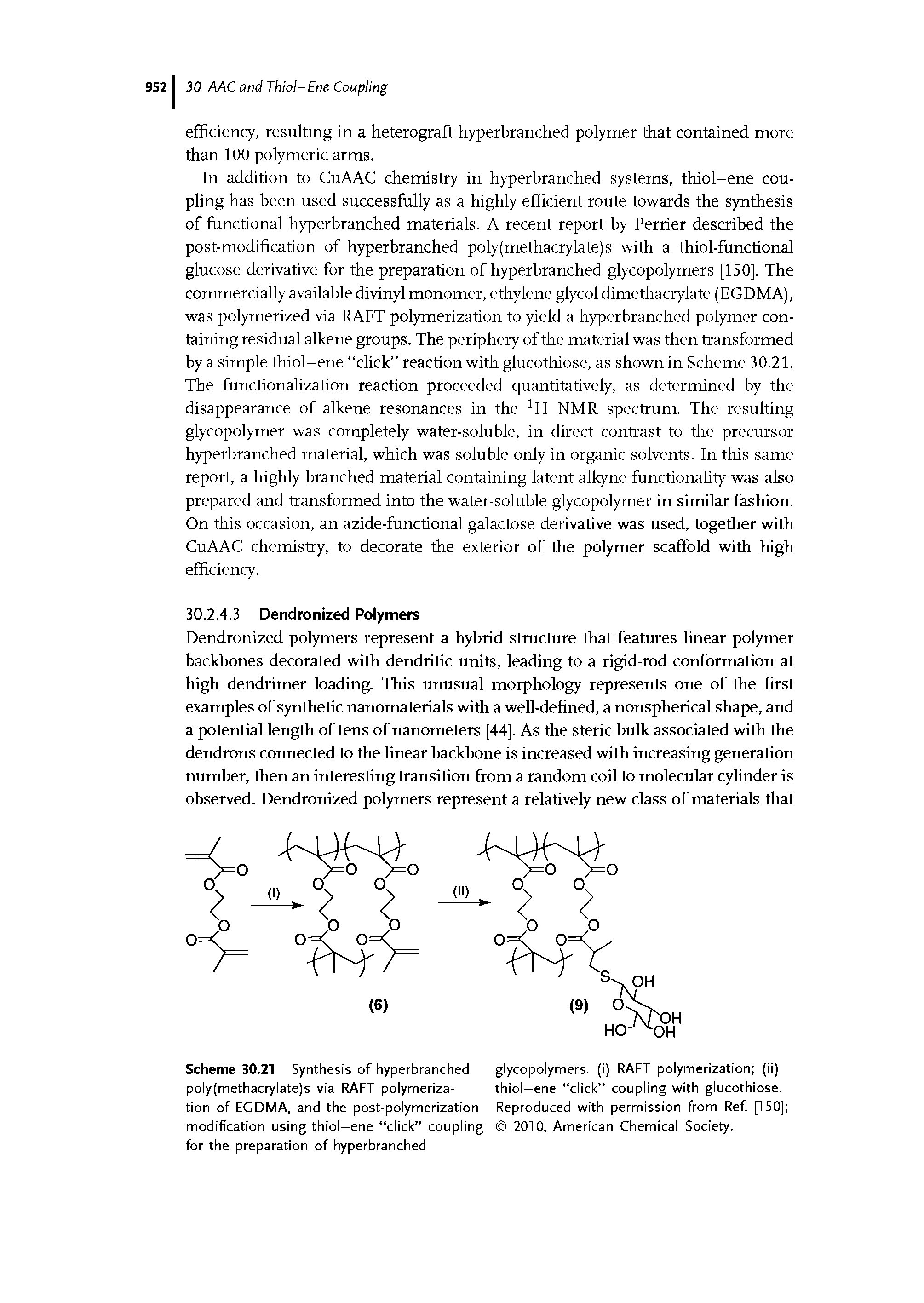 Scheme 30.21 Synthesis of hyperbranched glycopolymers. (i) RAFT polymerization (ii) poly(methacrylate)s via RAFT polymeriza- thiol-ene click" coupling with glucothiose. tion of EGDMA, and the post-polymerization Reproduced with permission from Ref. [ISO] modification using thiol-ene click coupling 2010, American Chemical Society, for the preparation of hyperbranched...