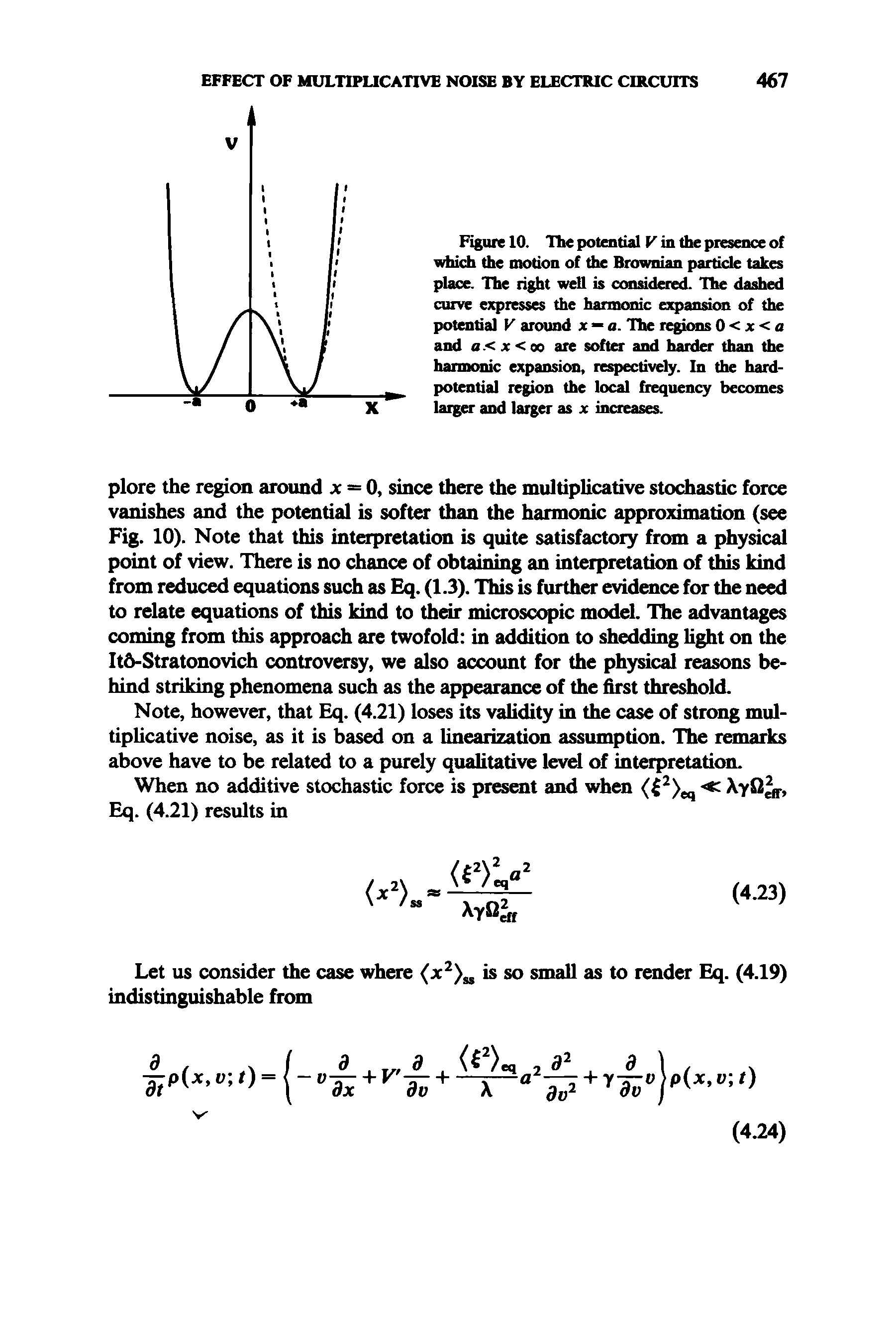 Figure 10. The potential F in the presence of lich the motion of the Brownian particle takes place. The right well is (xmsideted. The dashed curve expresses the harnuniic e q>anaon of the potential V around x a. The r ions 0 < x < a and a.< x<oo are softer and harder than the harmonic expansion, respectively. In the hard-potential region the local frequency becomes larger and larger as x increases.