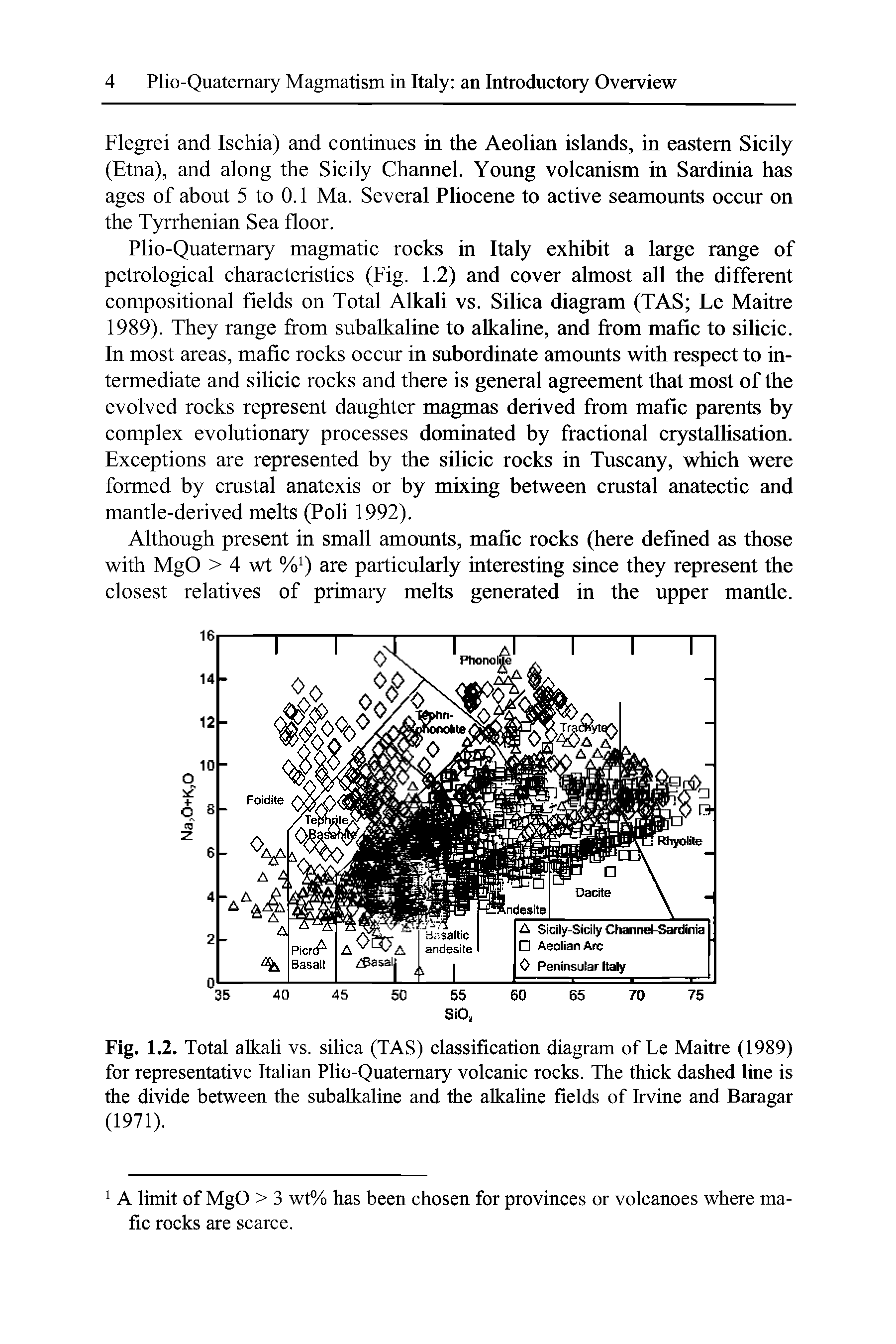 Fig. 1.2. Total alkali vs. silica (TAS) classification diagram of Le Maitre (1989) for representative Italian Plio-Quatemary volcanic rocks. The thick dashed line is the divide between the subalkaline and the alkaline fields of Irvine and Baragar (1971).
