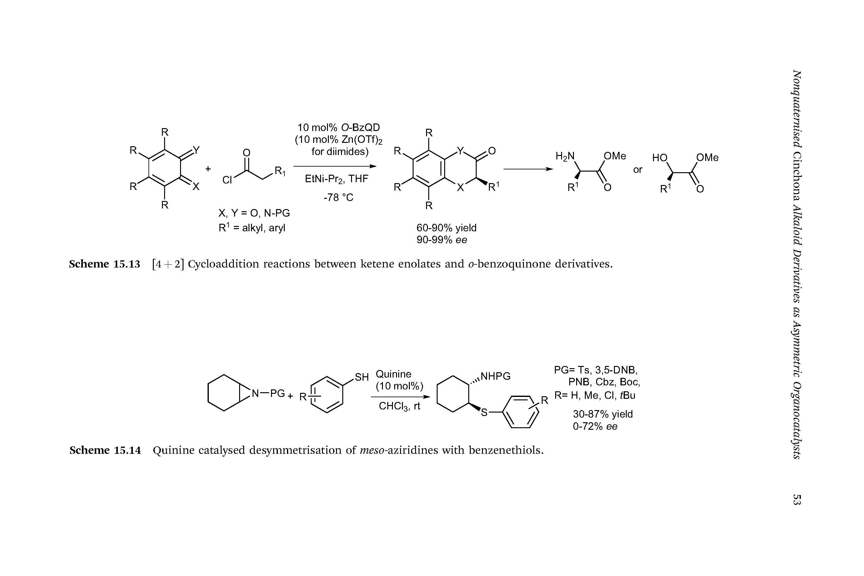 Scheme 15.13 [4 + 2] Cycloaddition reactions between ketene enolates and o-benzoquinone derivatives.