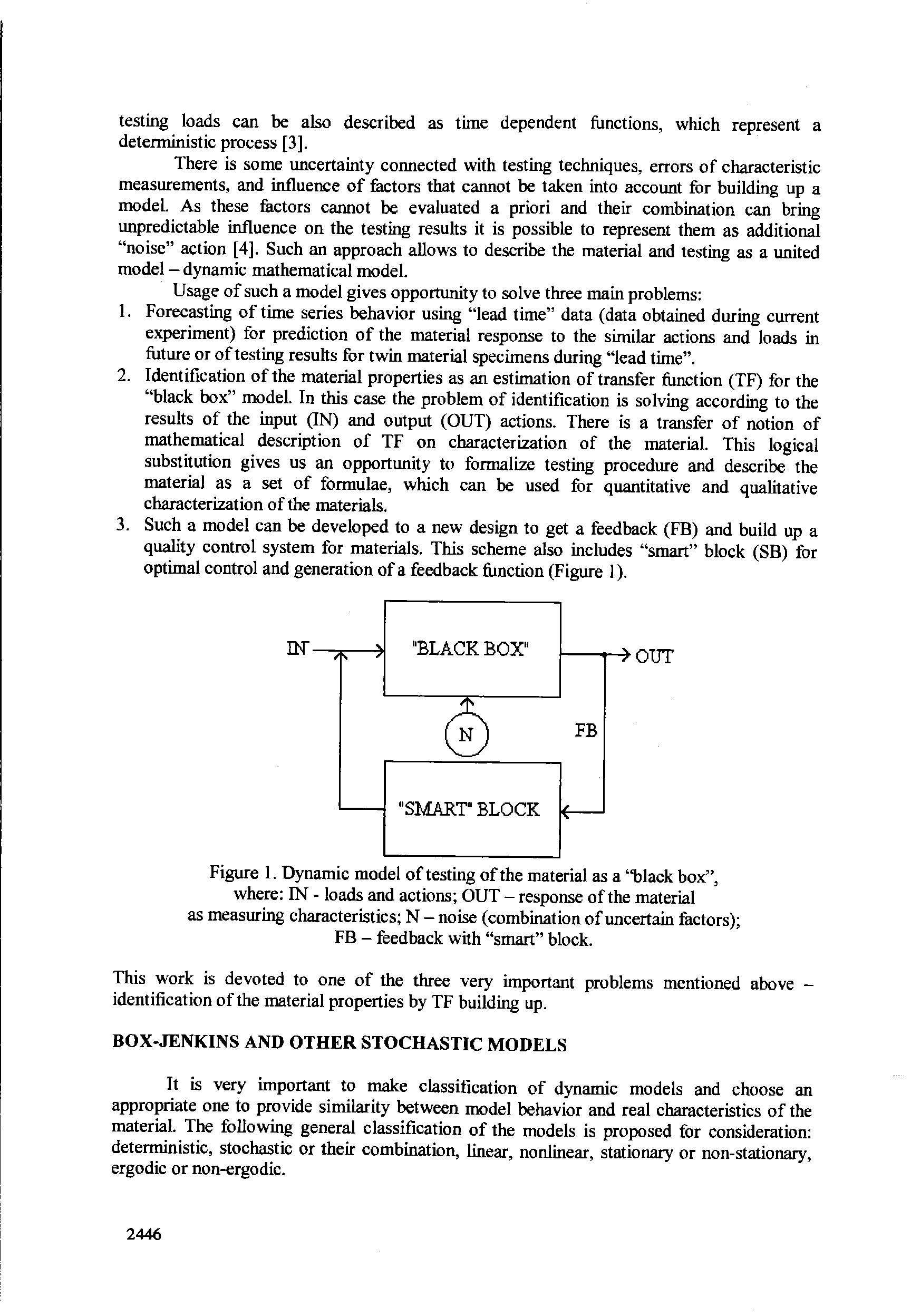 Figure 1. Dynamic model of testing of the material as a black box , where IN - loads and actions OUT - response of the material as measuring characteristics N - noise (combination of uncertain factors) ...