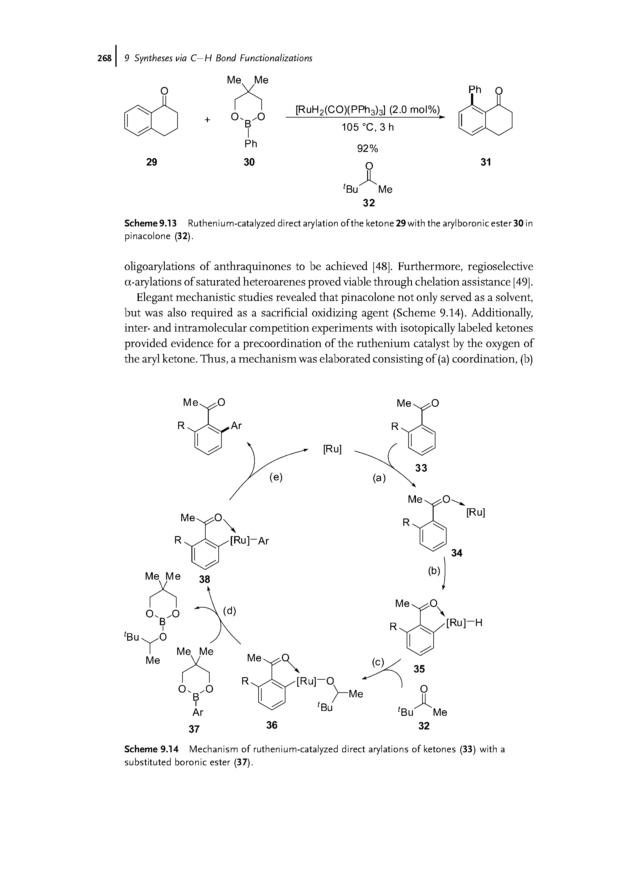 Scheme9.13 Ruthenium-catalyzed direct arylation ofthe ketone 29 with the arylboronicester 30 in pinacolone (32).