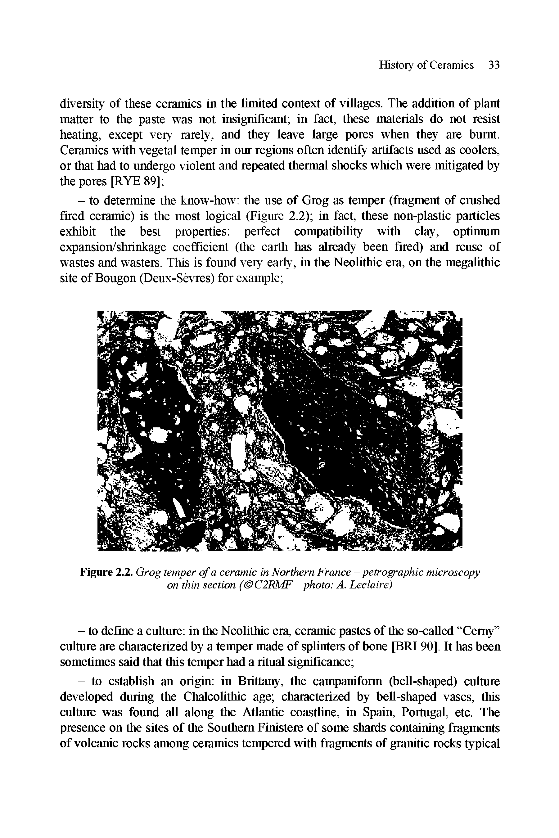 Figure 2.2. Grog temper of a ceramic in Northern France - petrographic microscopy on thin section ( C2RMF - photo A. Leclaire)...