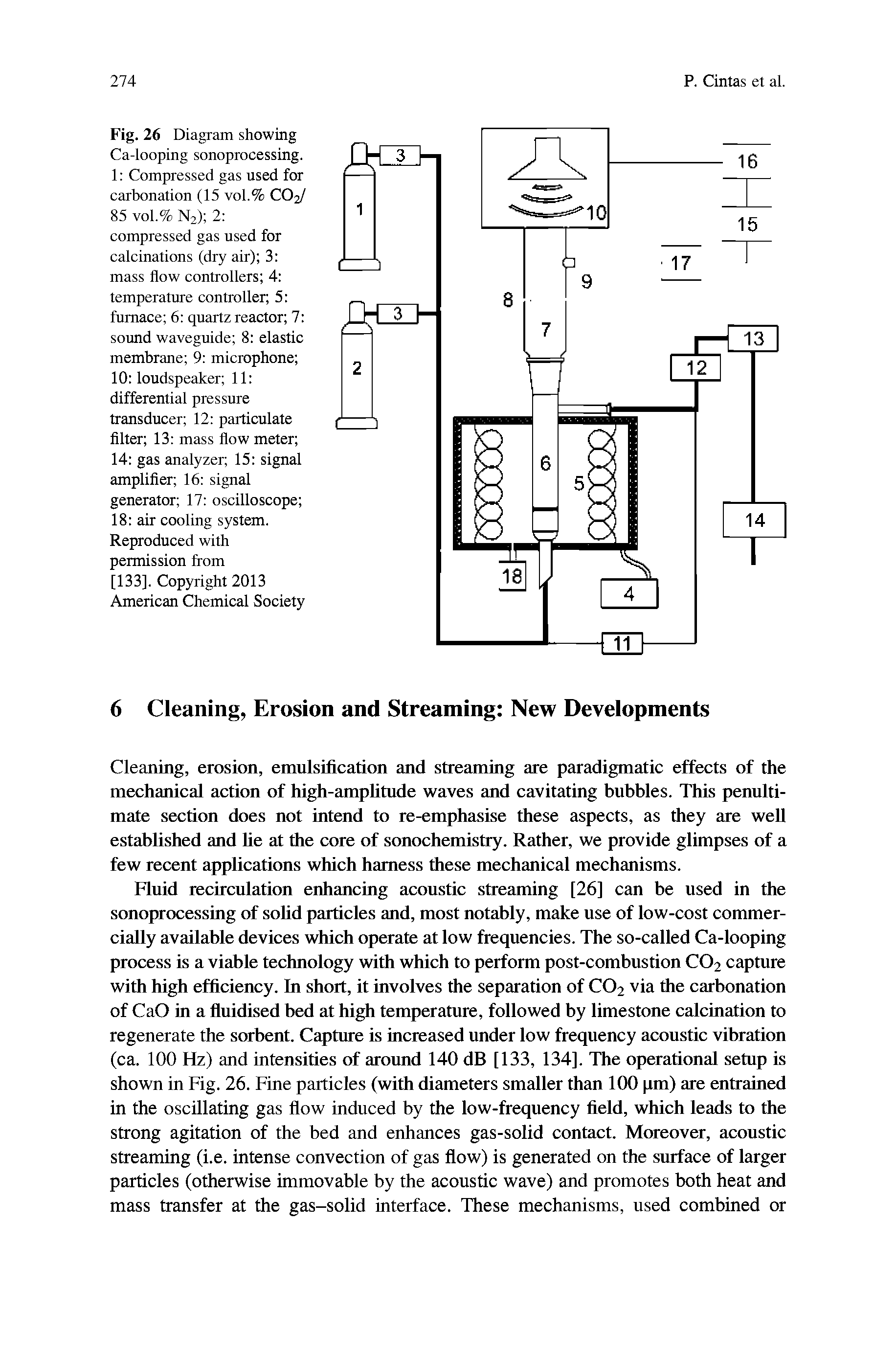 Fig. 26 Diagram showing Ca-looping sonoprocessing. 1 Compressed gas used for carbonation (15 vol.% CO2/ 85 vol.% N2) 2 compressed gas used for calcinations (dry air) 3 mass flow controllers 4 temperature controller 5 furnace 6 quartz reactor 7 sound waveguide 8 elastic membrane 9 microphone 10 loudspeaker 11 differential pressure transducer 12 particulate filter 13 mass flow meter 14 gas analyzer 15 signal amplifier 16 signal generator 17 oscilloscope 18 air cooling system. Reproduced with permission from [133], Copyright 2013 American Chemical Society...