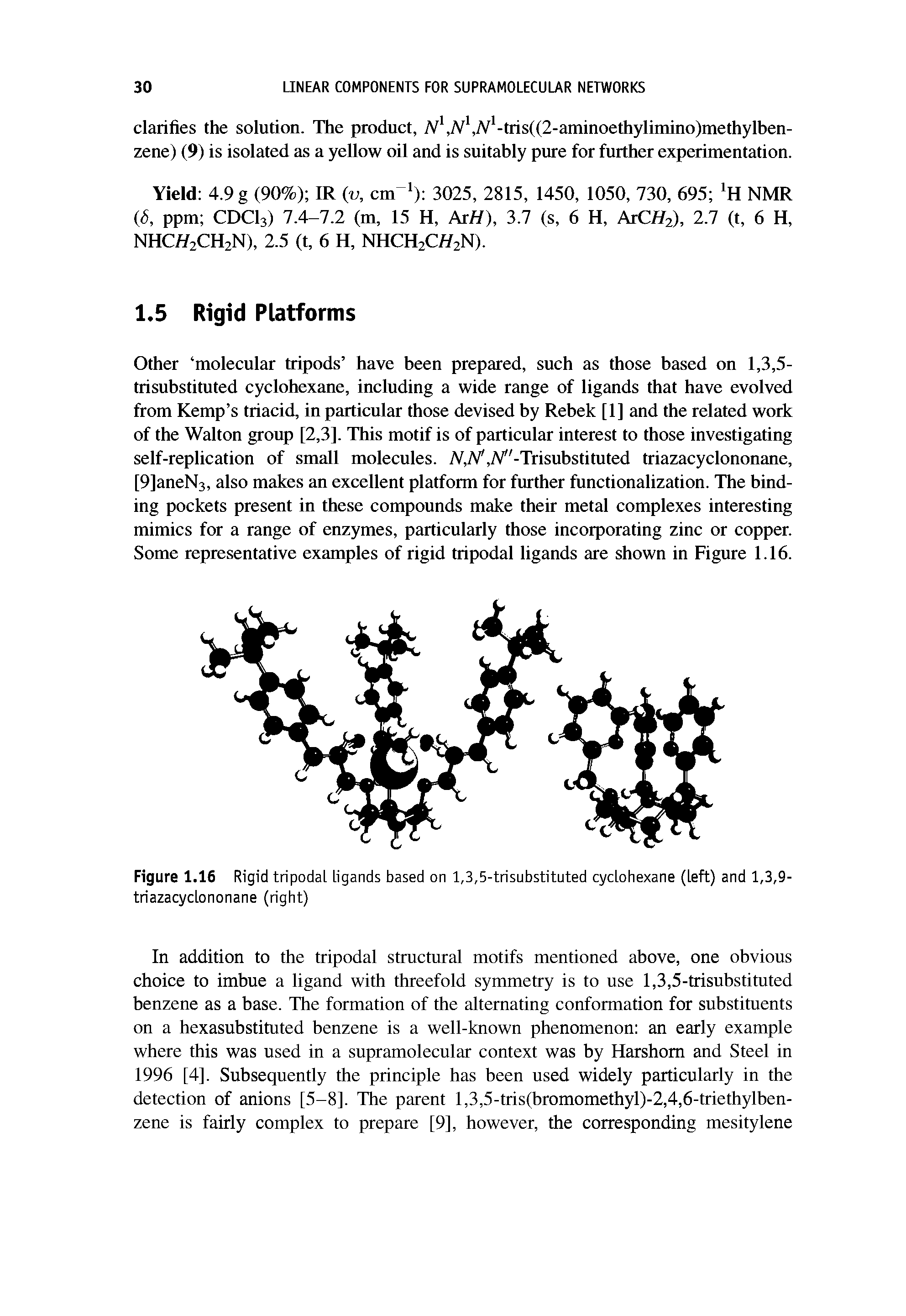 Figure 1.16 Rigid tripodai Ligands based on 1,3,5-trisubstituted cyclohexane (Left) and 1,3,9-triazacycLononane (right)...