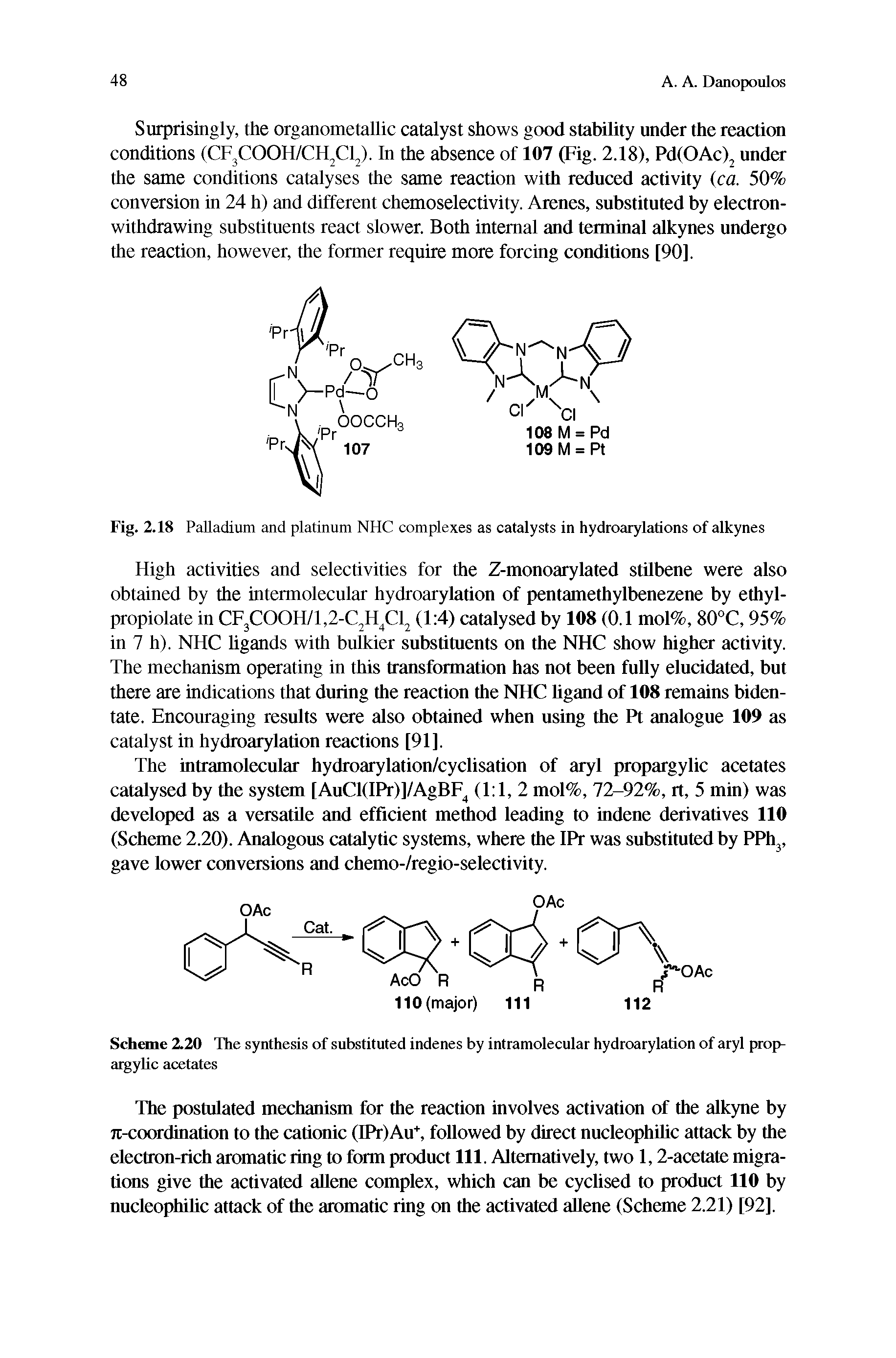 Scheme Z20 The synthesis of substituted indenes by intramolecular hydroarylation of aryl prop-argytic acetates...