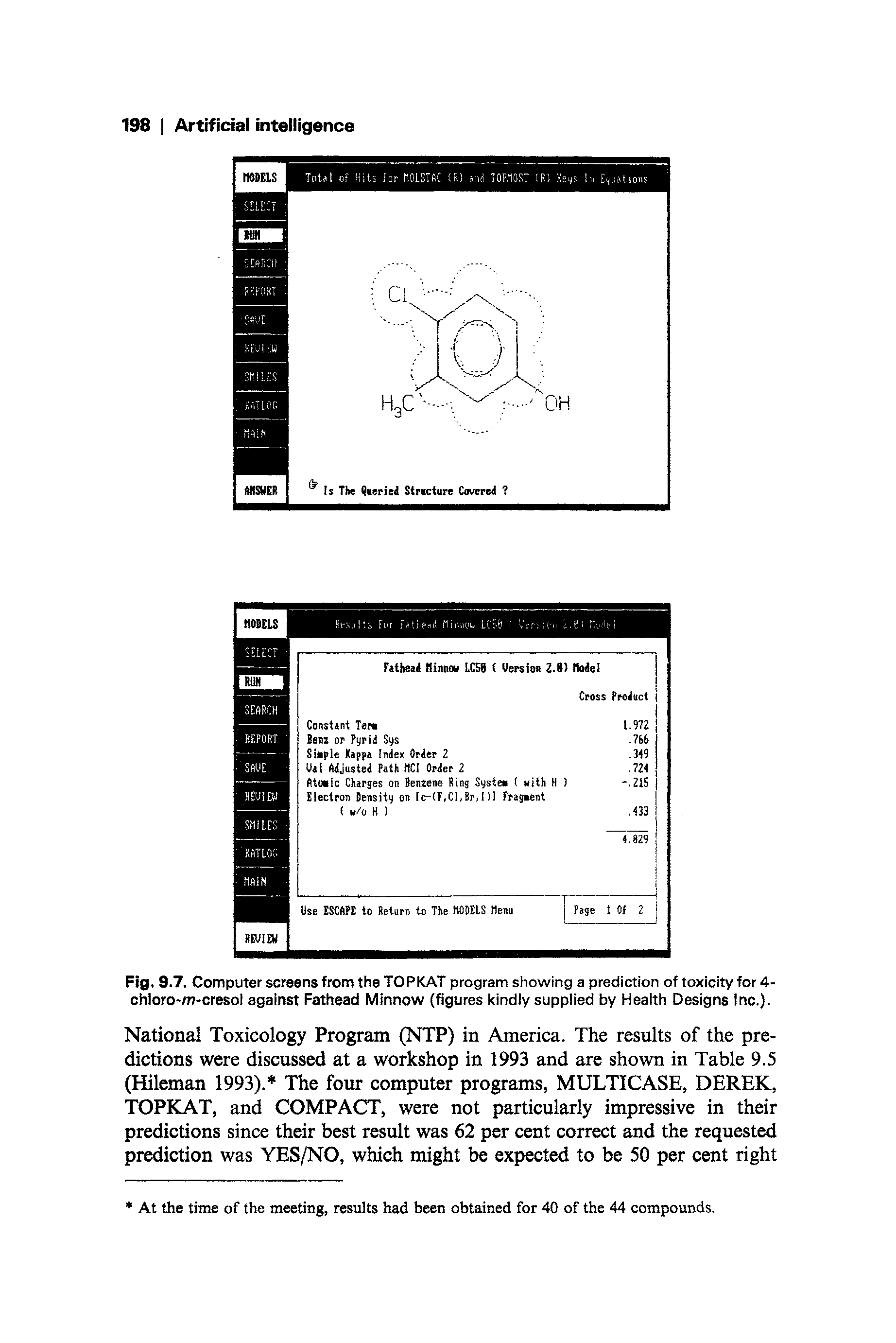 Fig. 9.7. Computer screens from the TOPKAT program showing a prediction of toxicity for 4-chloro-/77-cresol against Fathead Minnow (figures kindiy suppiied by Health Designs Inc.).