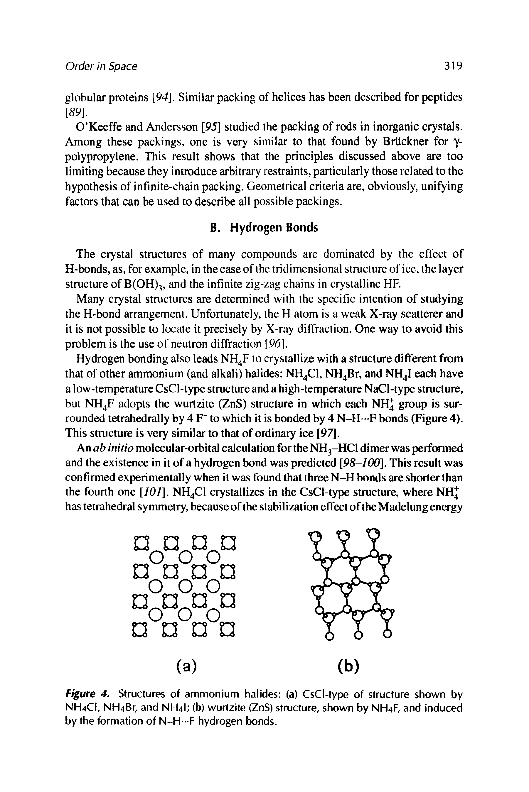 Figure 4. Structures of ammonium halides (a) CsCl-type of structure shown by NH4CI, NFUBr, and NH4I (b) wurtzite (ZnS) structure, shown by NH4F, and induced by the formation of N-H--F hydrogen bonds.