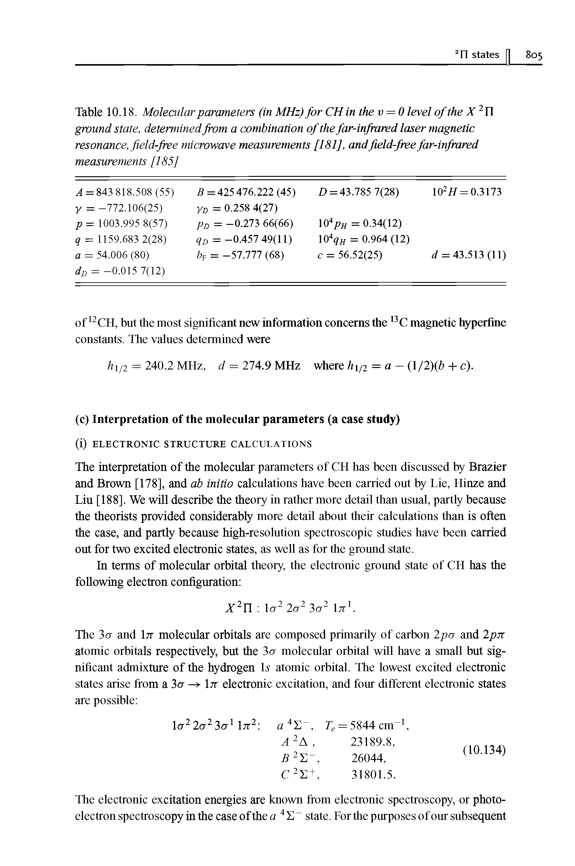 Table 10.18. Molecular parameters (in MHz) for CH in thev = 0 level of the X2Il ground state, determined from a combination of the far-infrared laser magnetic resonance, field-free microwave measurements [181], andfield-free far-infrared measurements [185]...