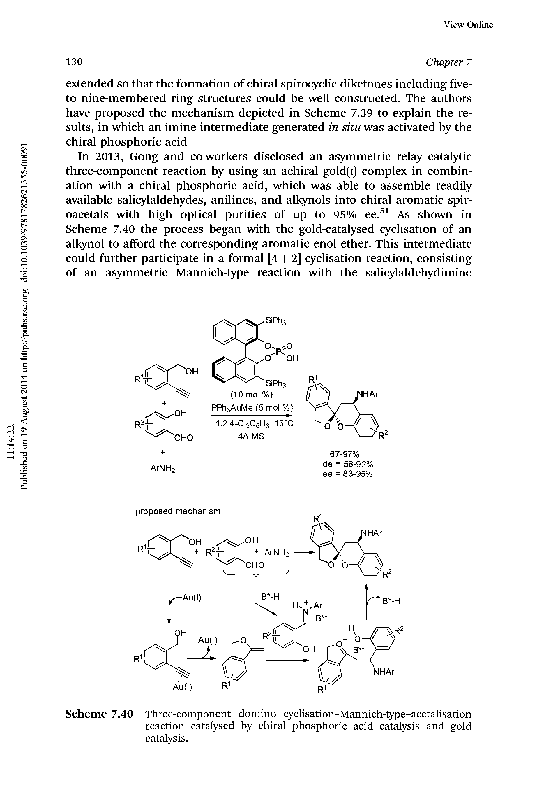 Scheme 7.40 Three-component domino cyclisation-Mannich-type-acetalisation reaction catalysed by chiral phosphoric acid catalysis and gold catalysis.