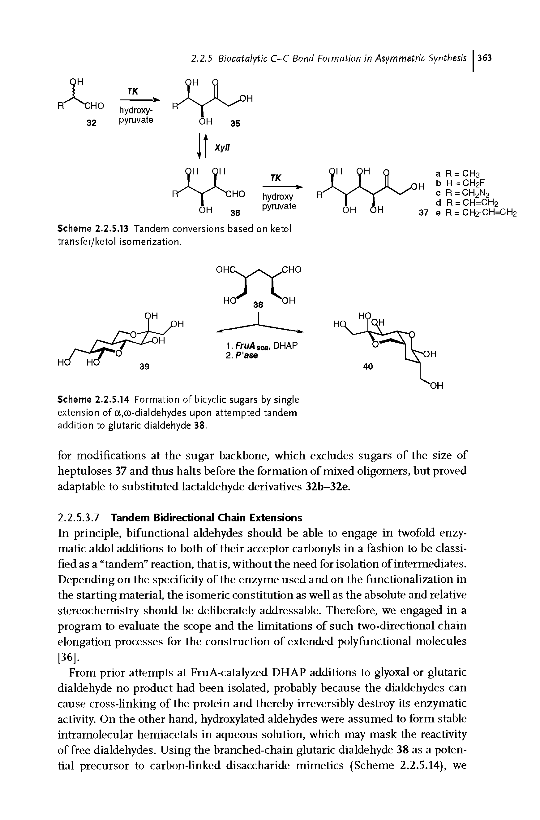Scheme 2.2.5.14 Formation of bicyclic sugars by single extension of a,co-dialdehydes upon attempted tandem addition to glutaric dialdehyde 38.