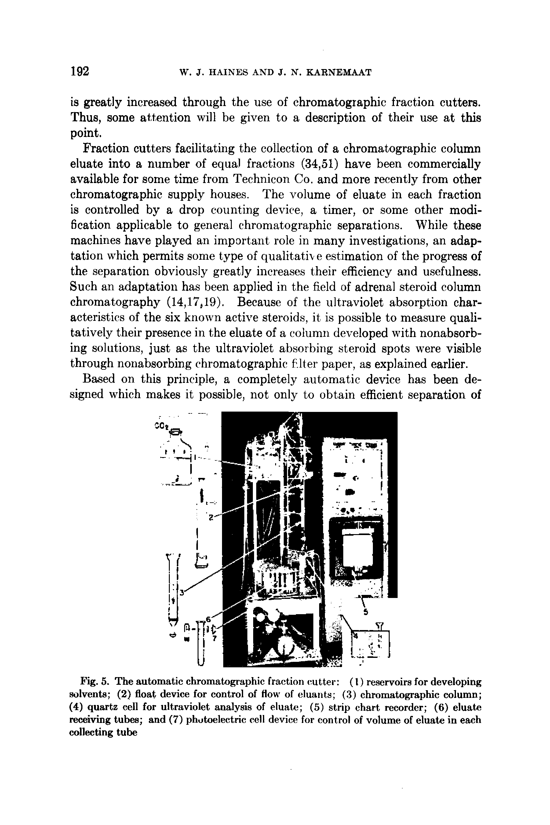 Fig. 5. The automatic chromatographic fraction <rutter (I) reservoirs for developing solvents (2) float device for control of flow of eluants (.3) chromatographic column (4) quartz cell for ultraviolet analysis of eluate (5) strip chart recorder (6) eluate receiving tubes and (7) photoelectric cell device for control of volume of eluate in each collecting tube...