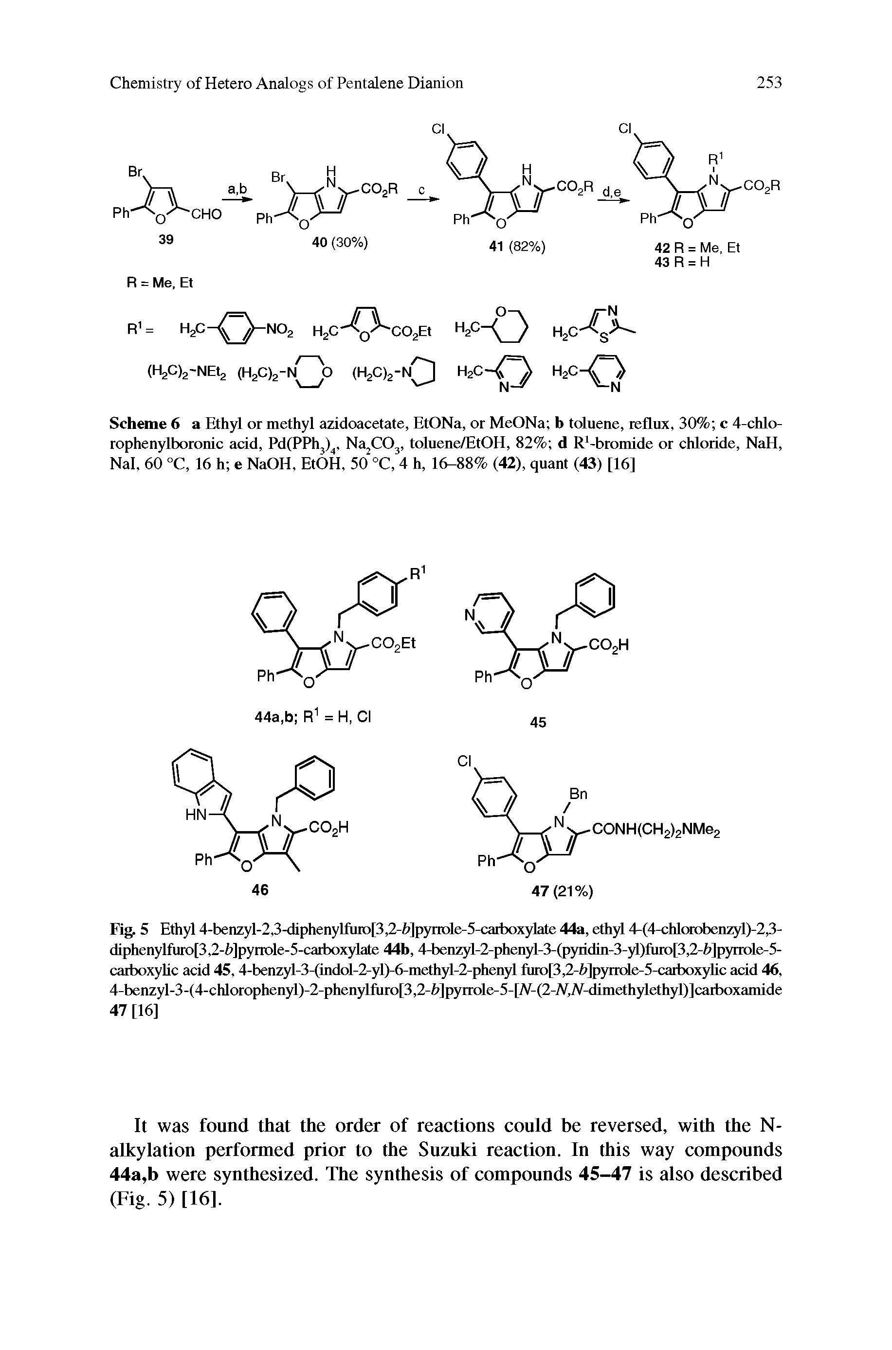 Fig. 5 Ethyl 4-benzyl-2,3-diphenyl fut 3,2-h pyrt lc-5-catlx)xylatc 44a, ethyl 4-(4-chlorobenzyl)-2,3-diphenylfuro[3,2-h]pynole-5-caiboxylate 44b, 4-bc,nzyl-2-phcnyl-3-(pyridin-3-yl)furo 3,2-h pyrrolc-5-carboxyhc acid 45, 4-benzyl-3-(indol-2-yl)-6-methyl-2-phenyl furo 3,2-h pyrrolc-5-catlx)xylic add 46, 4-benzyl-3-(4-chlorophenyl)-2-phenylfuro[3,2-fc]pyrrole-5-[JV-(2-JV,JV-dimethylethyl)]carboxamide 47 [16]...