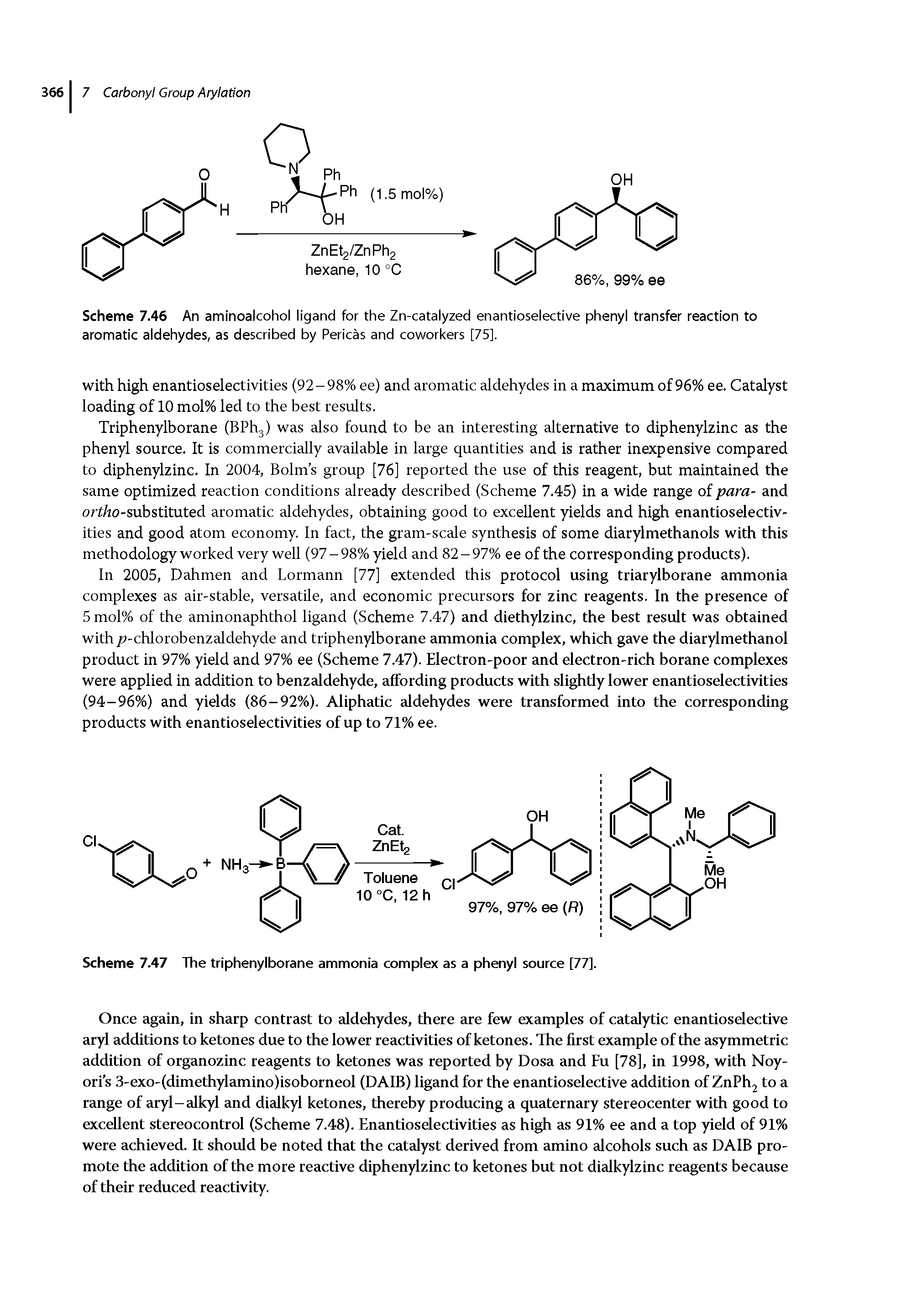 Scheme 7.46 An aminoalcohol ligand for the Zn-catalyzed enantioselective phenyl transfer reaction to aromatic aldehydes, as described by Pericas and coworkers [75].