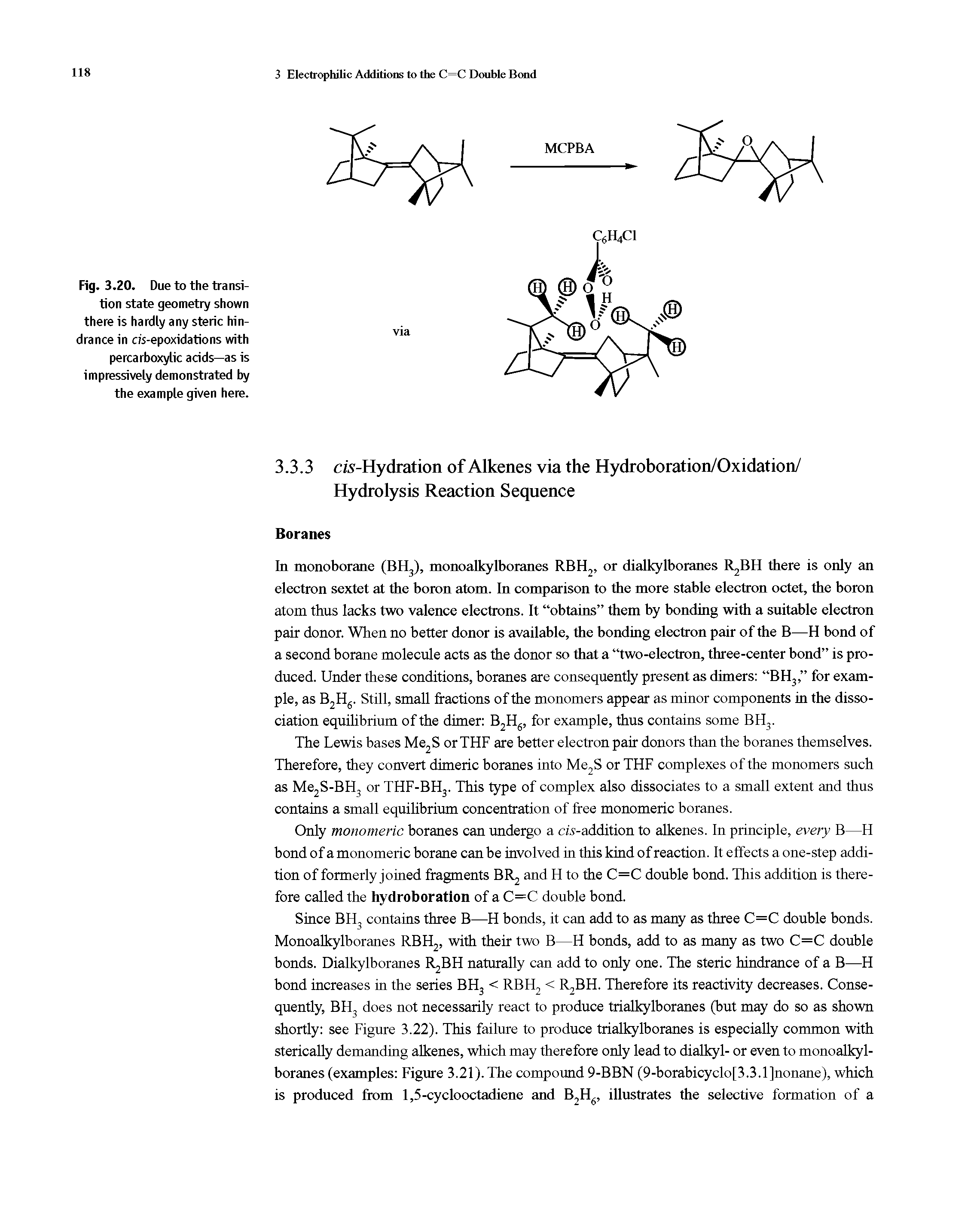 Fig. 3.20. Due to the transition state geometry shown there is hardly any steric hindrance in cis-epoxidations with percarboxylic acids—as is impressively demonstrated by the example given here.
