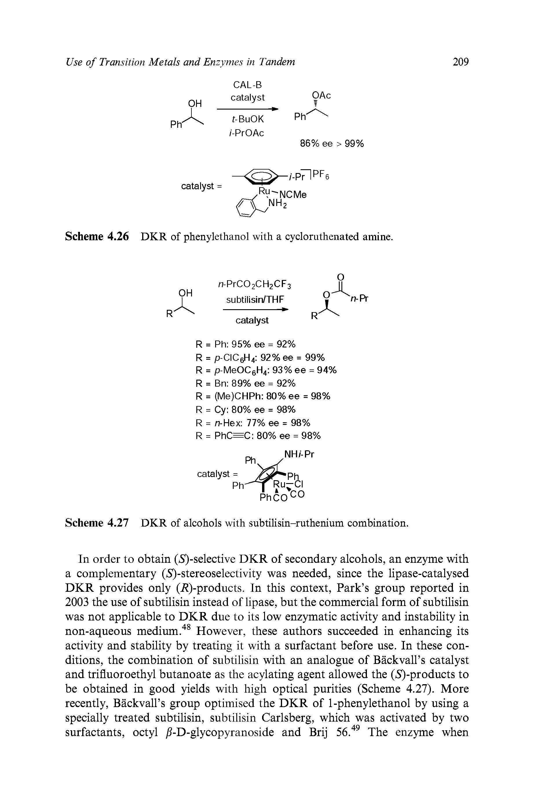 Scheme 4.27 DKR of alcohols with subtilisin-ruthenium combination.