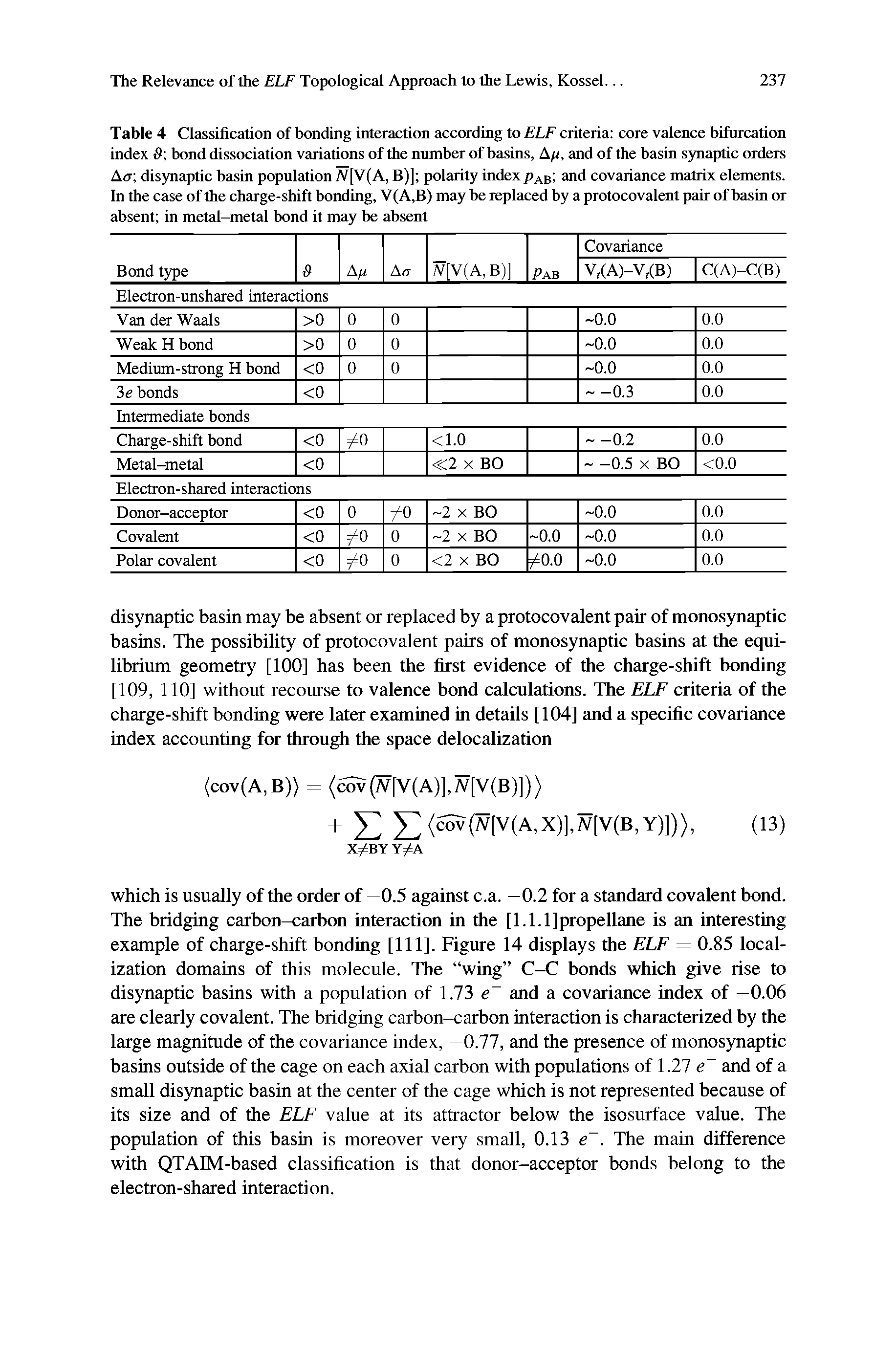 Table 4 Classification of bonding interaction accrading to ELF criteria core valence bifurcation index bond dissociation variations of the number of basins, A, and of the basin synaptie orders A<t disynaptic basin population fV[V(A, B)] polarity indexand covariance matrix elements. In the case of the charge-shift bonding, V(A,B) may be replaced by a protocovalent pair of basin or absent in metal-metal bond it may be absent...
