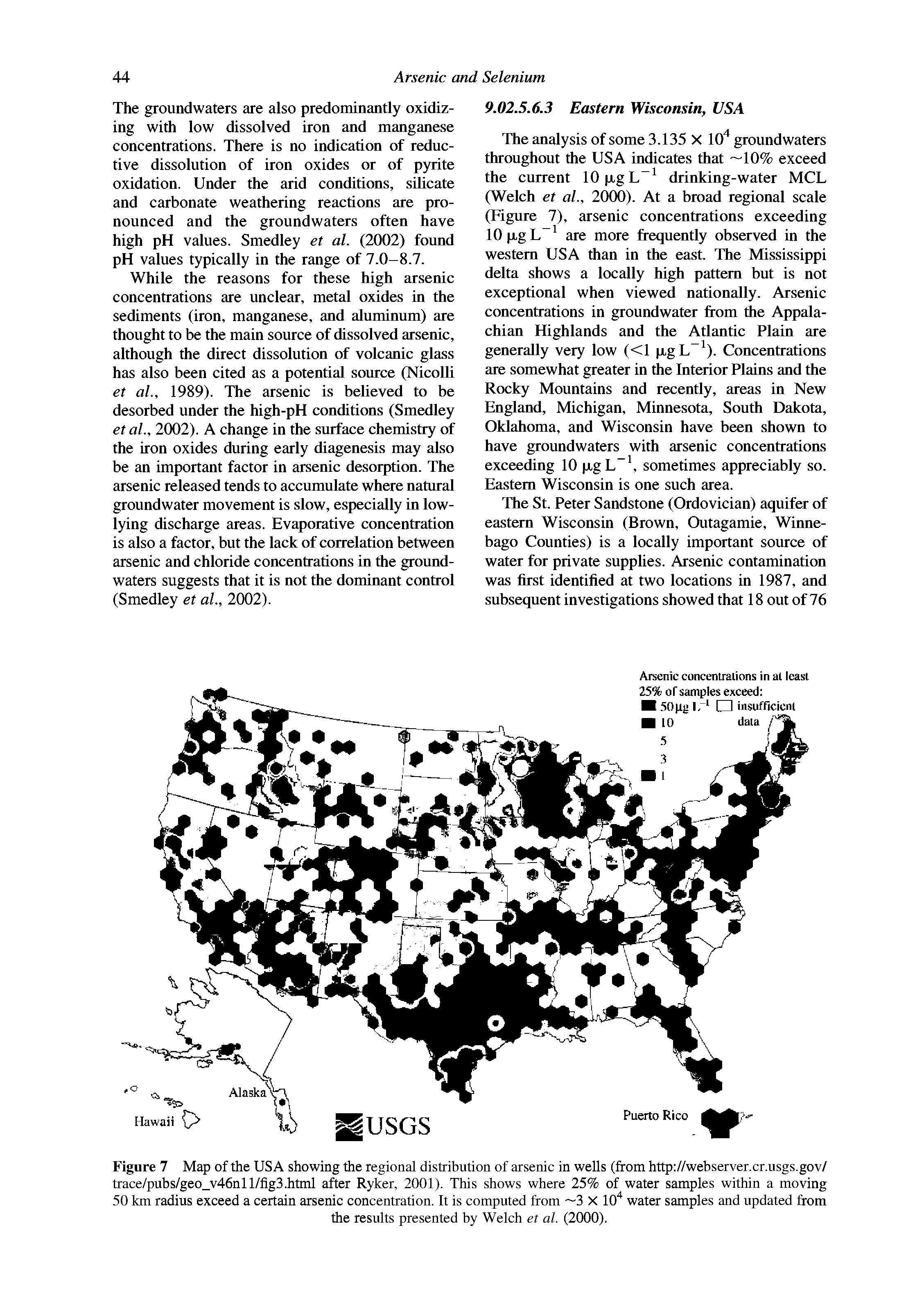 Figure 7 Map of the USA showing the regional distribution of arsenic in wells (from http //webserver.cr.usgs.gov/ trace/pubs/geo v46nll/fig3.html after Ryker, 2001). This shows where 25% of water samples within a moving 50 km radius exceed a certain arsenic concentration. It is computed from —3 X 10" water samples and updated from...