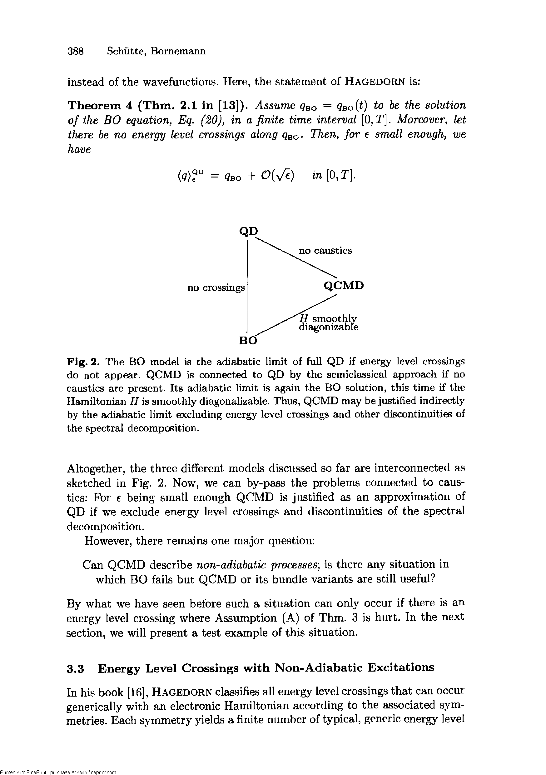 Fig. 2. The BO model is the adiabatic limit of full QD if energy level crossings do not appear. QCMD is connected to QD by the semiclassical approach if no caustics are present. Its adiabatic limit is again the BO solution, this time if the Hamiltonian H is smoothly diagonalizable. Thus, QCMD may be justified indirectly by the adiabatic limit excluding energy level crossings and other discontinuities of the spectral decomposition.