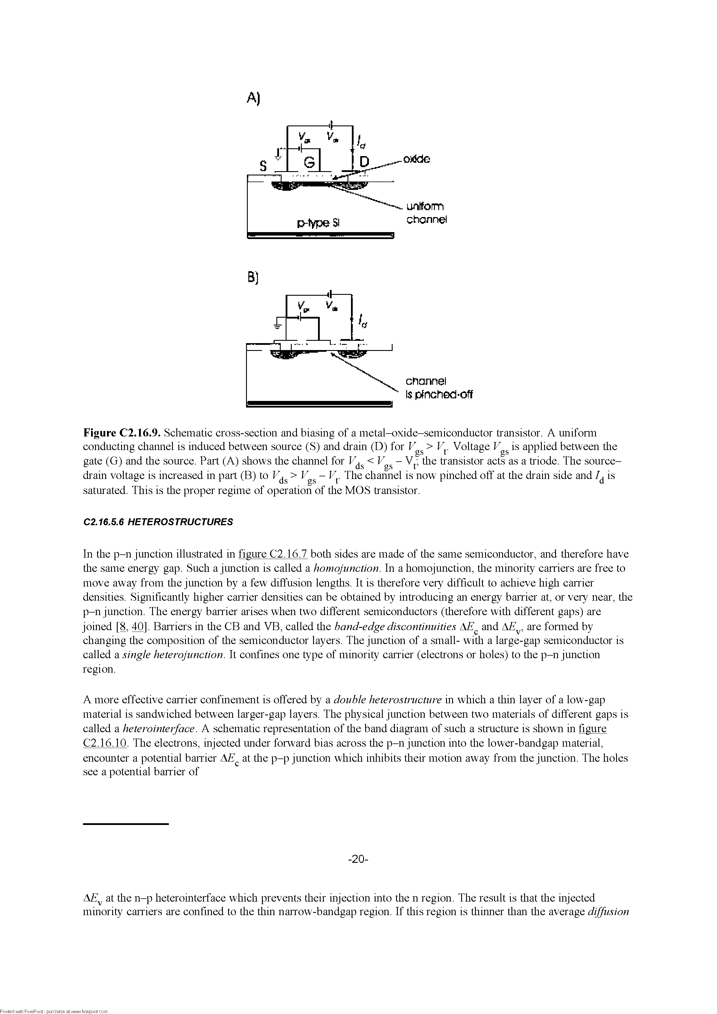 Figure C2.16.9. Schematic cross-section and biasing of a metai-oxide-semiconductor transistor. A unifonn conducting channei is induced between source (S) and drain (D) for > V. Voitage is appiied between the gate (G) and the source. Part (A) shows the channei for - V the transistor acts as a triode. The source-...