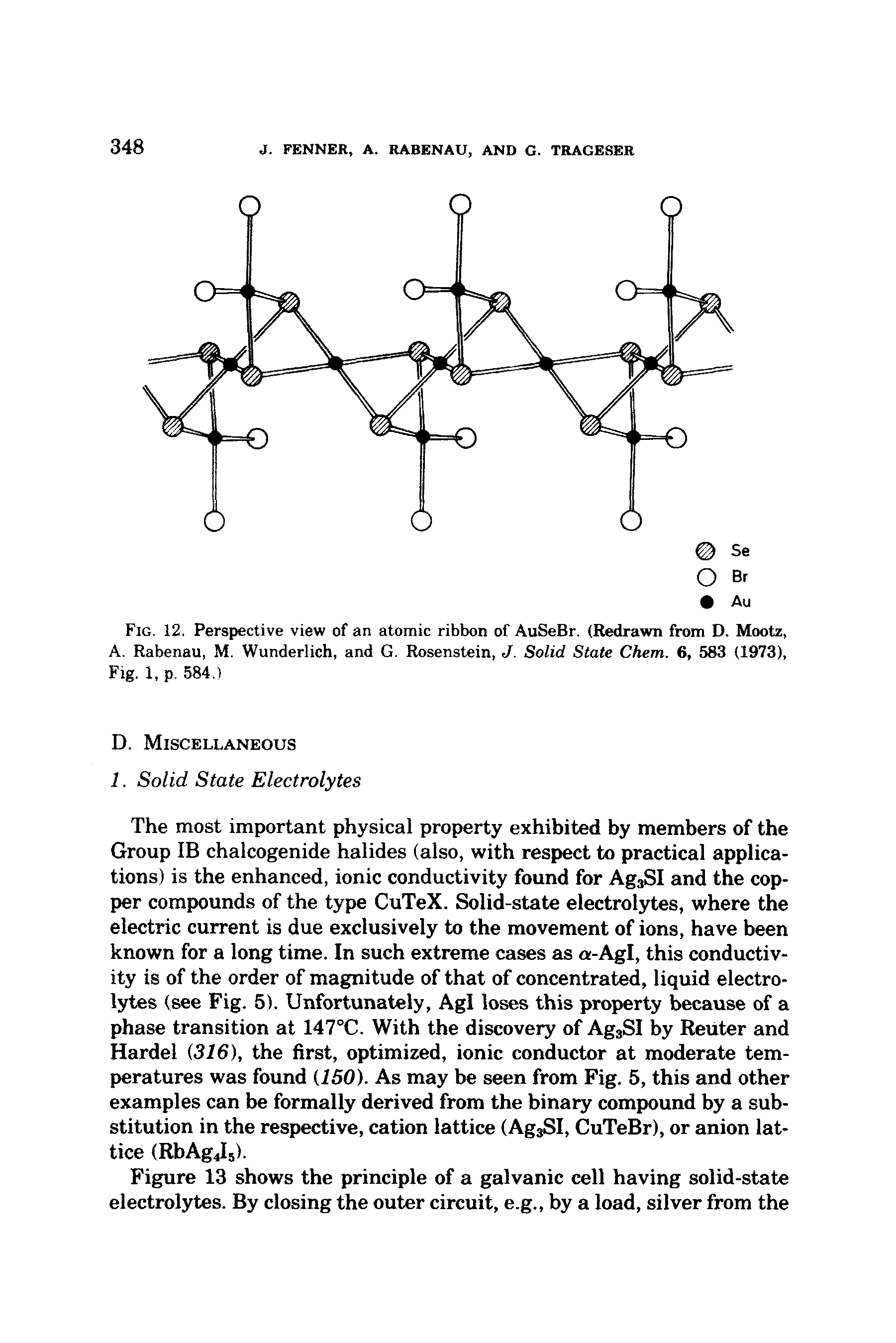 Fig. 12. Perspective view of an atomic ribbon of AuSeBr. (Redrawn from D. Mootz, A. Rabenau, M. Wunderlich, and G. Rosenstein, J. Solid State Chem. 6, 583 (1973), Fig. 1, p. 584.)...