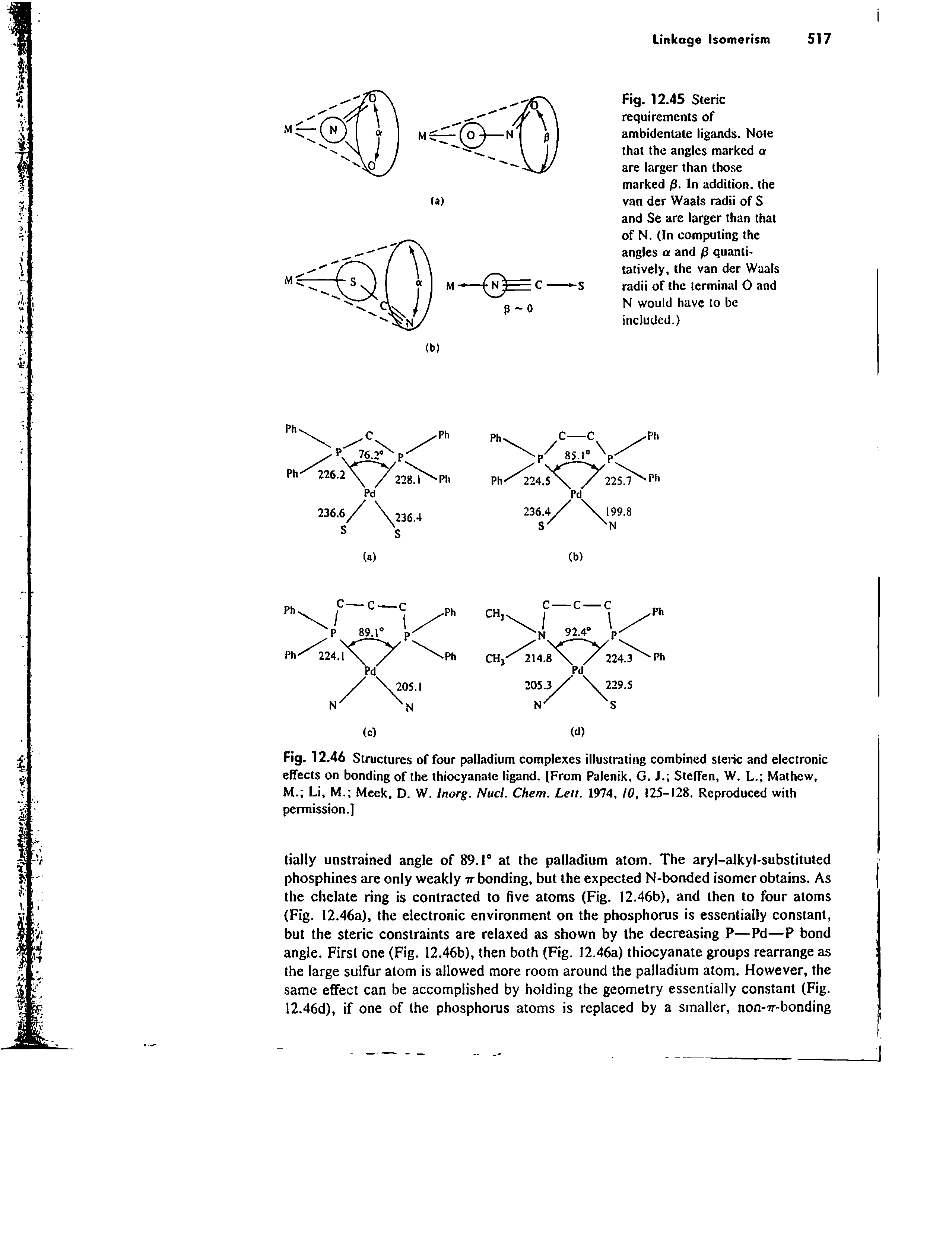 Fig. 12.46 Structures of four palladium complexes illustrating combined steric and electronic effects on bonding of the thiocyanate ligand. [From Palenik, G. J. Steffen, W. L. Mathew, M. Li, M. Meek, D. W. Inorg. Nucl. Chem. Leu. 1974. 10, 125-128. Reproduced with permission.]...