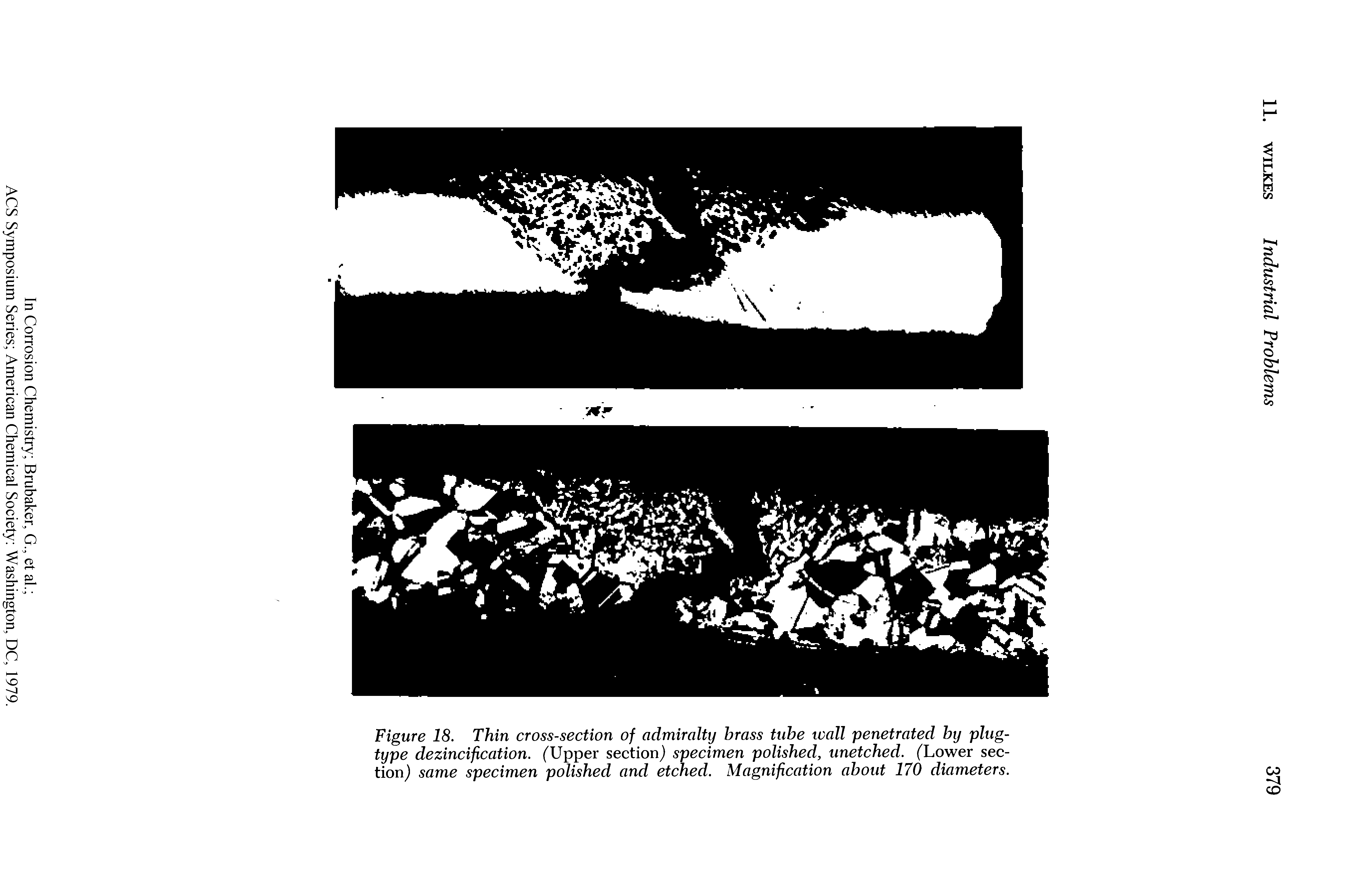 Figure 18. Thin cross-section of admiralty brass tube wall penetrated by plug-type dezincification. (Upper section) specimen polished, unetched. (Lower section) same specimen polished and etched. Magnification about 170 diameters.
