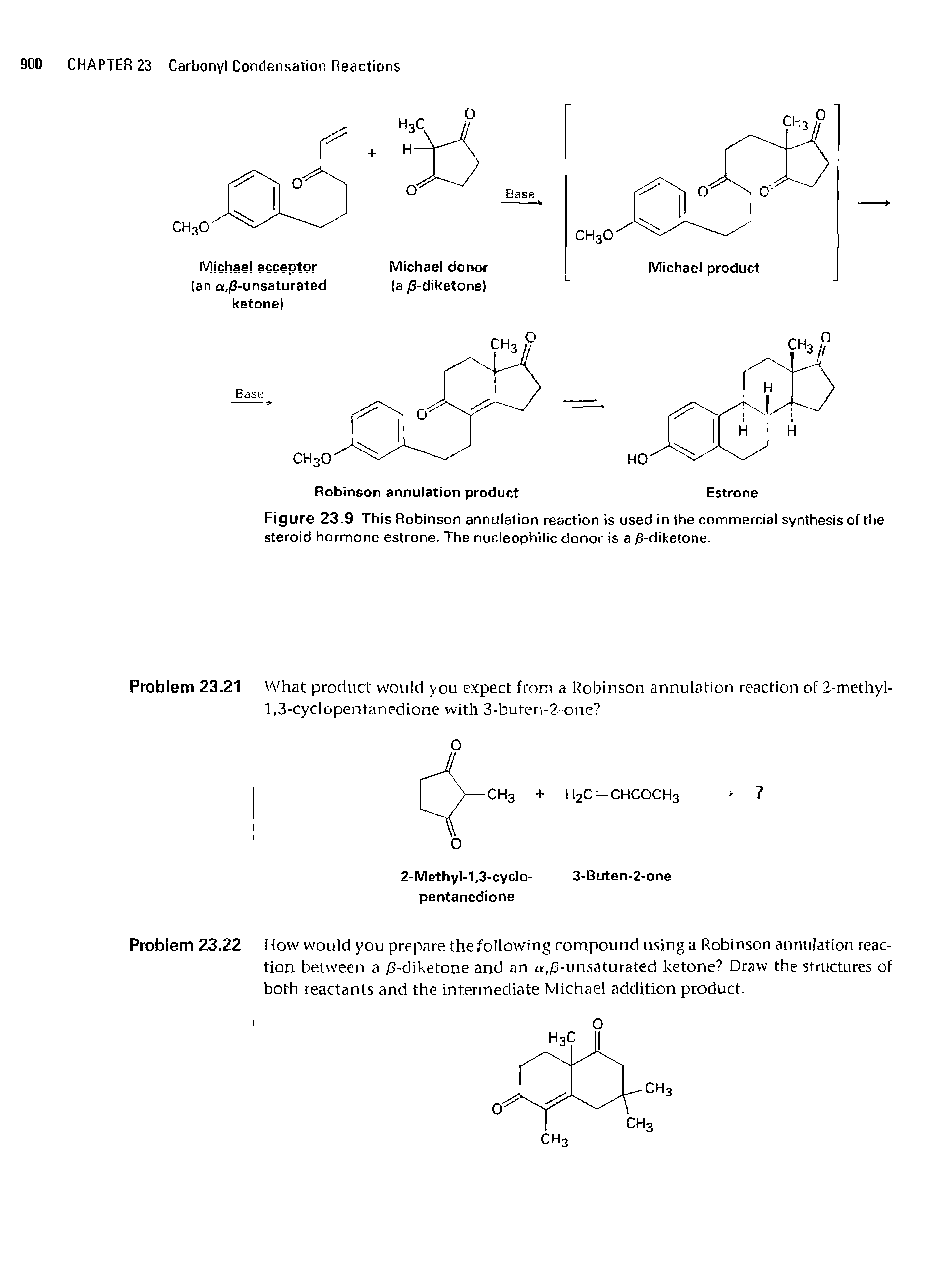 Figure 23.9 This Robinson annulation reaction is used in the commercial synthesis of the steroid hormone estrone. The nucleophilic donor is a /3-diketone.