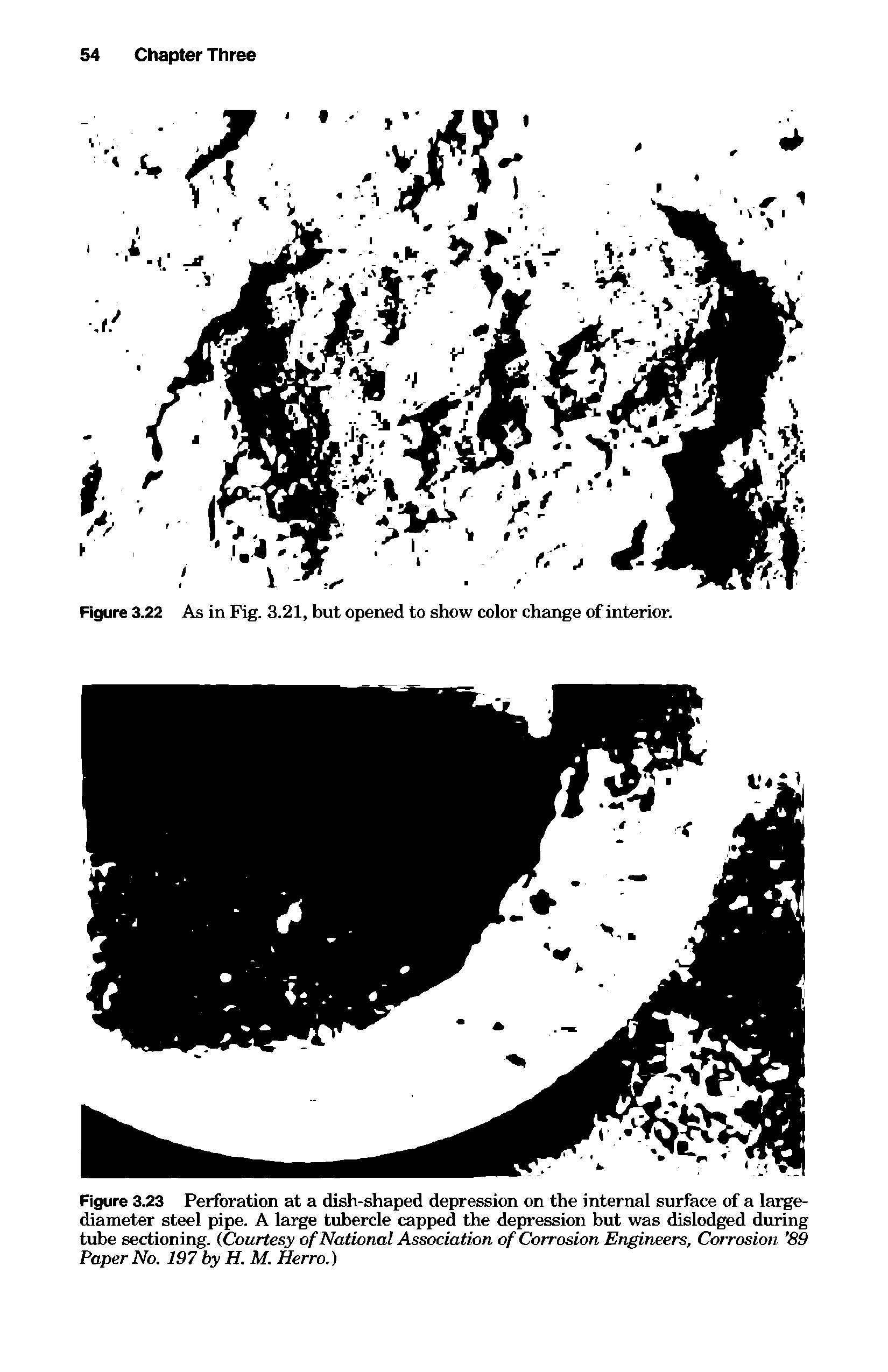 Figure 3.23 Perforation at a dish-shaped depression on the internal surface of a large-diameter steel pipe. A large tubercle capped the depression but was dislodged during tube sectioning. (Courtesy of National Association of Corrosion Engineers, Corrosion 89 Paper No. 197 by H. M. Herro.)...