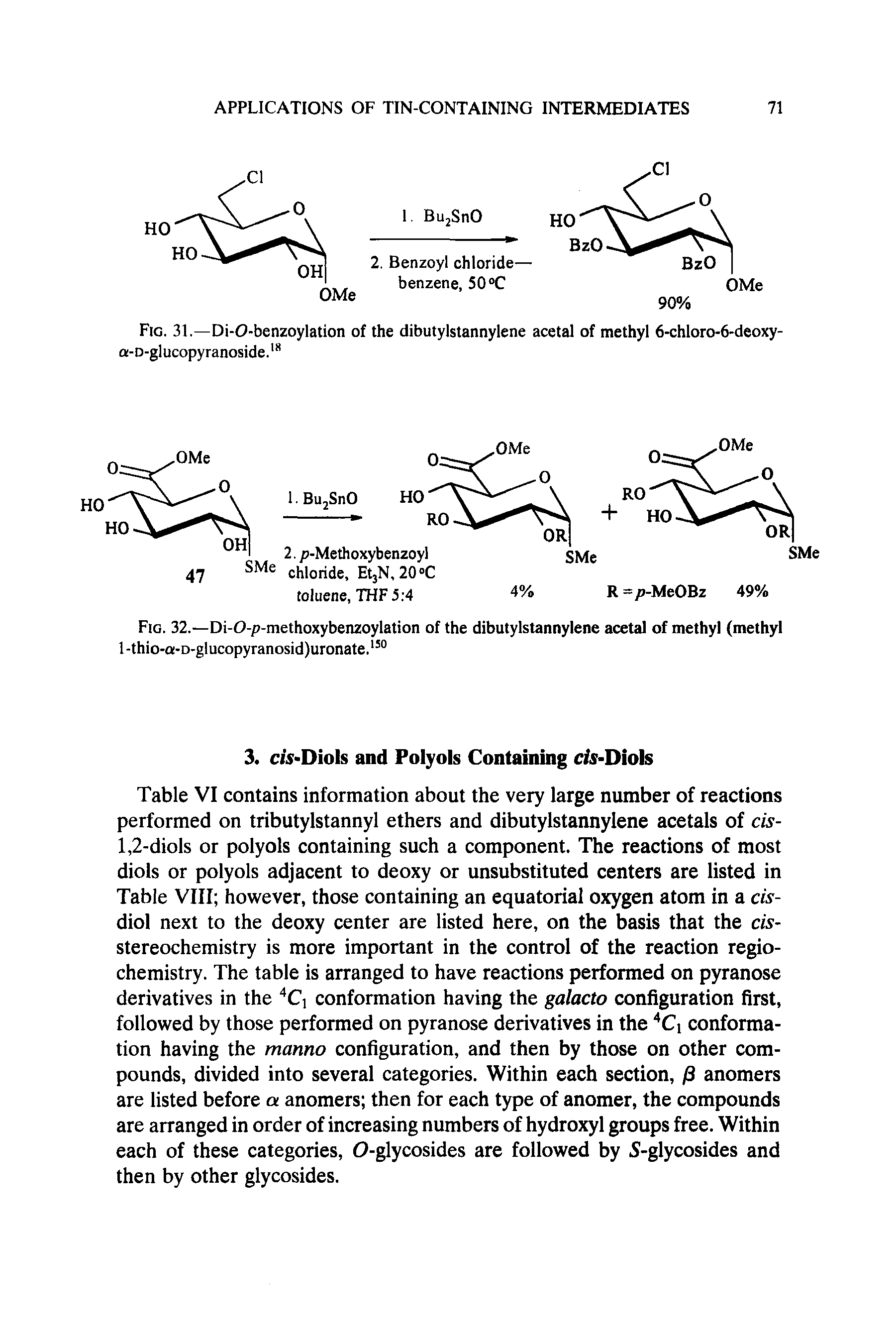 Fig. 32.—Di-O-p-methoxybenzoylation of the dibutylstannylene acetal of methyl (methyl l-thio-a -D-glucopyranosid)uronate.1 0...
