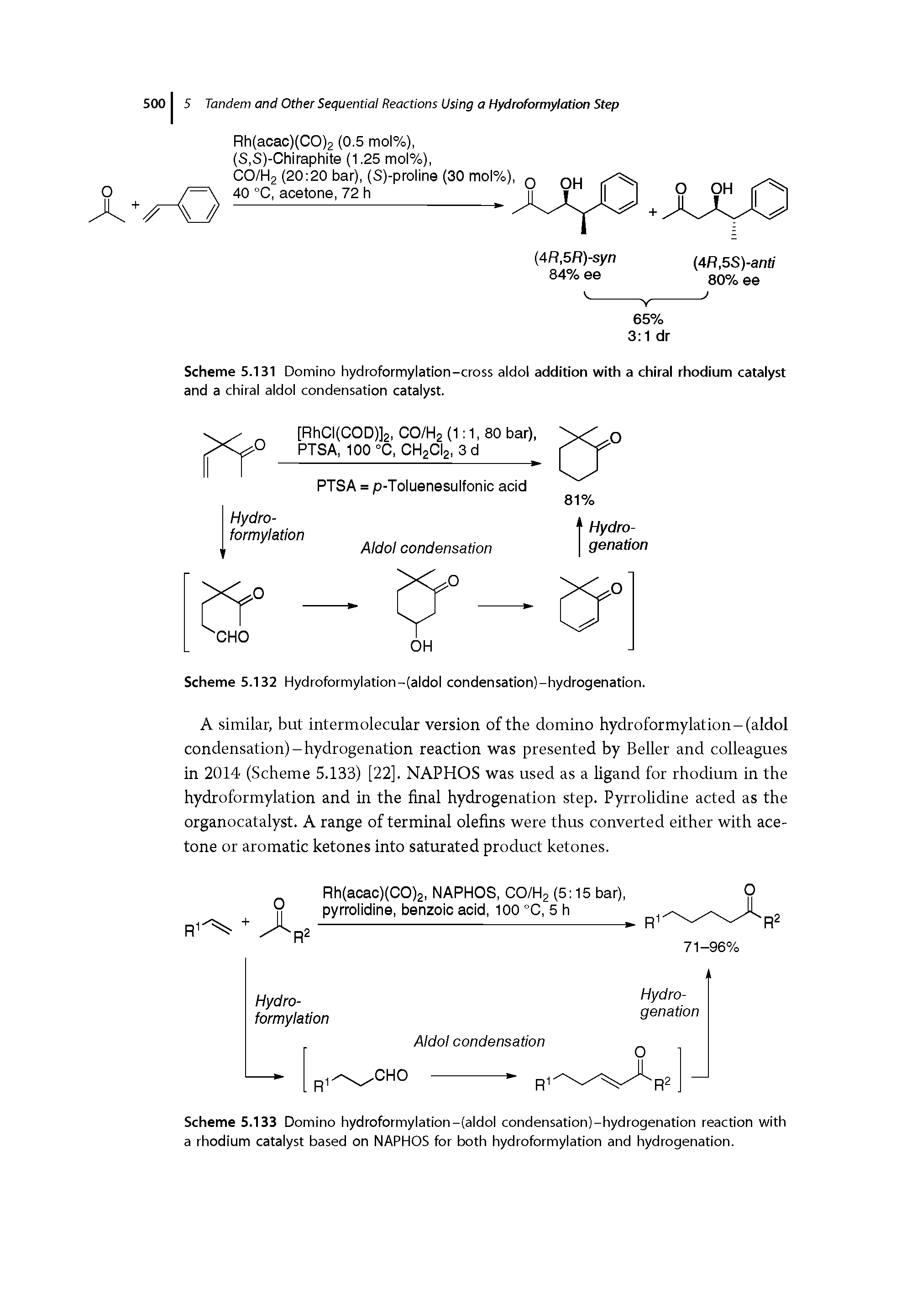 Scheme 5.133 Domino hydroformylation-(aldol condensation)-hydrogenation reaction with a rhodium catalyst based on NAPHOS for both hydroformylation and hydrogenation.
