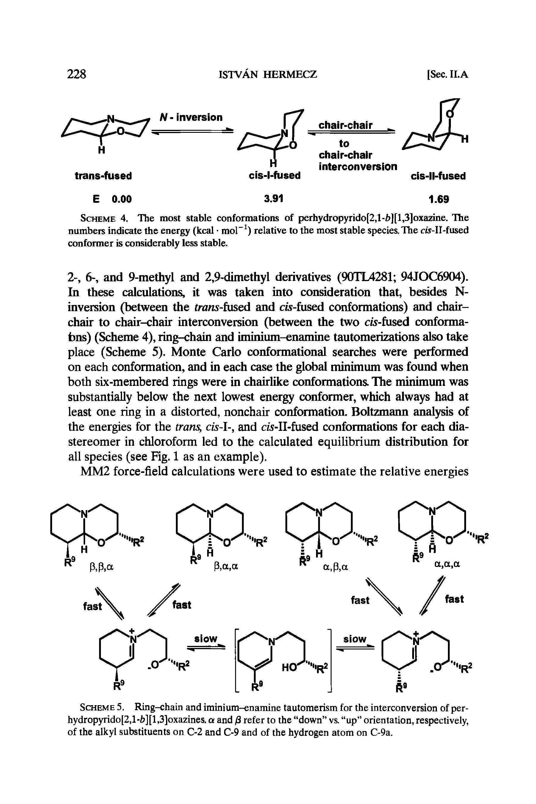 Scheme 5. Ring-chain and iminium-enamine tautomerism for the interconversion of per-hydropyrido[2,l-b][l,3]oxazines. a and /3 refer to the down vs. up orientation, respectively, of the alkyl substituents on C-2 and C-9 and of the hydrogen atom on C-9a.