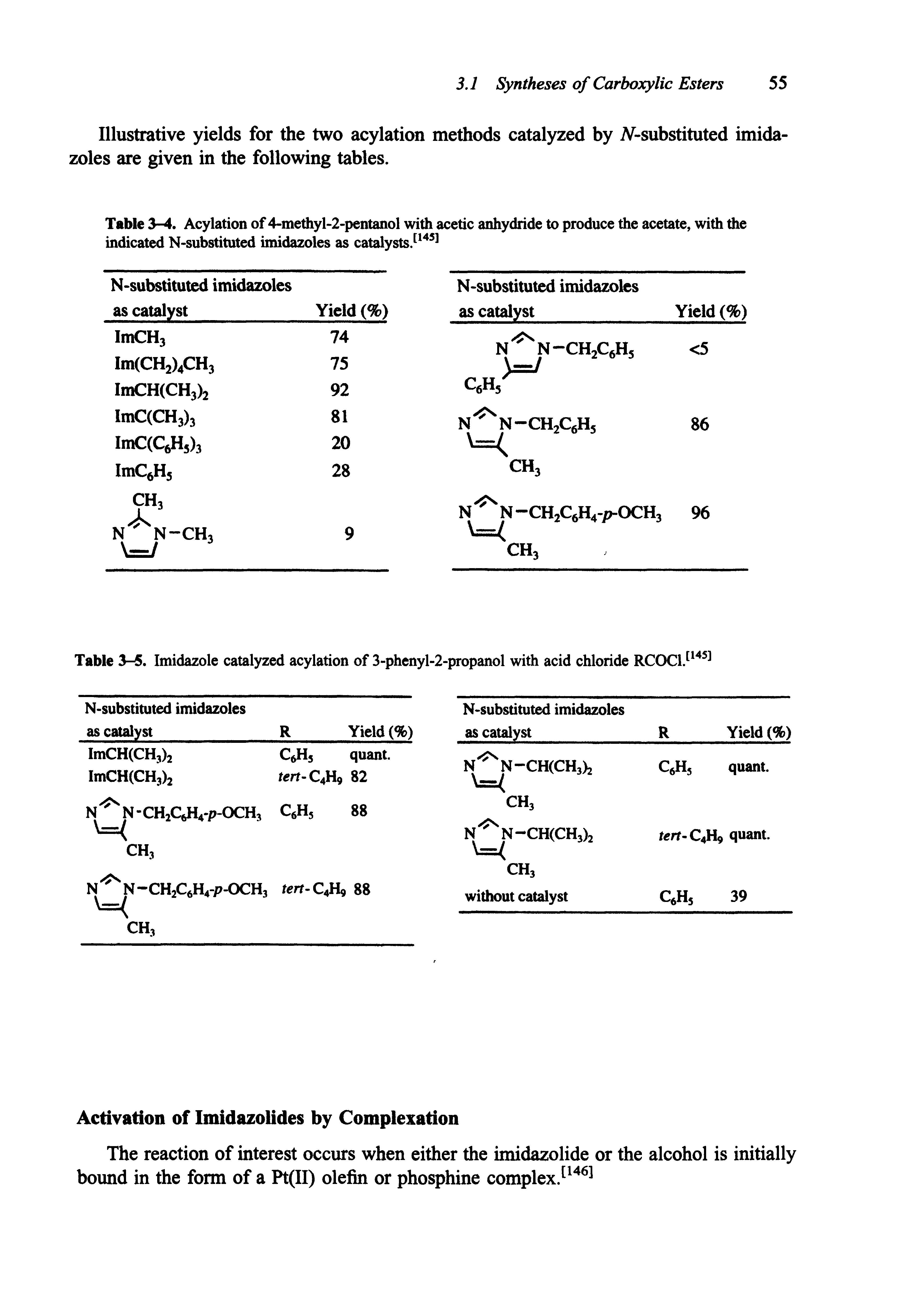 Table 3-4. Acylation of 4-methyl-2-pentanol with acetic anhydride to produce the acetate, with the indicated N-substituted imidazoles as catalysts. 1451...