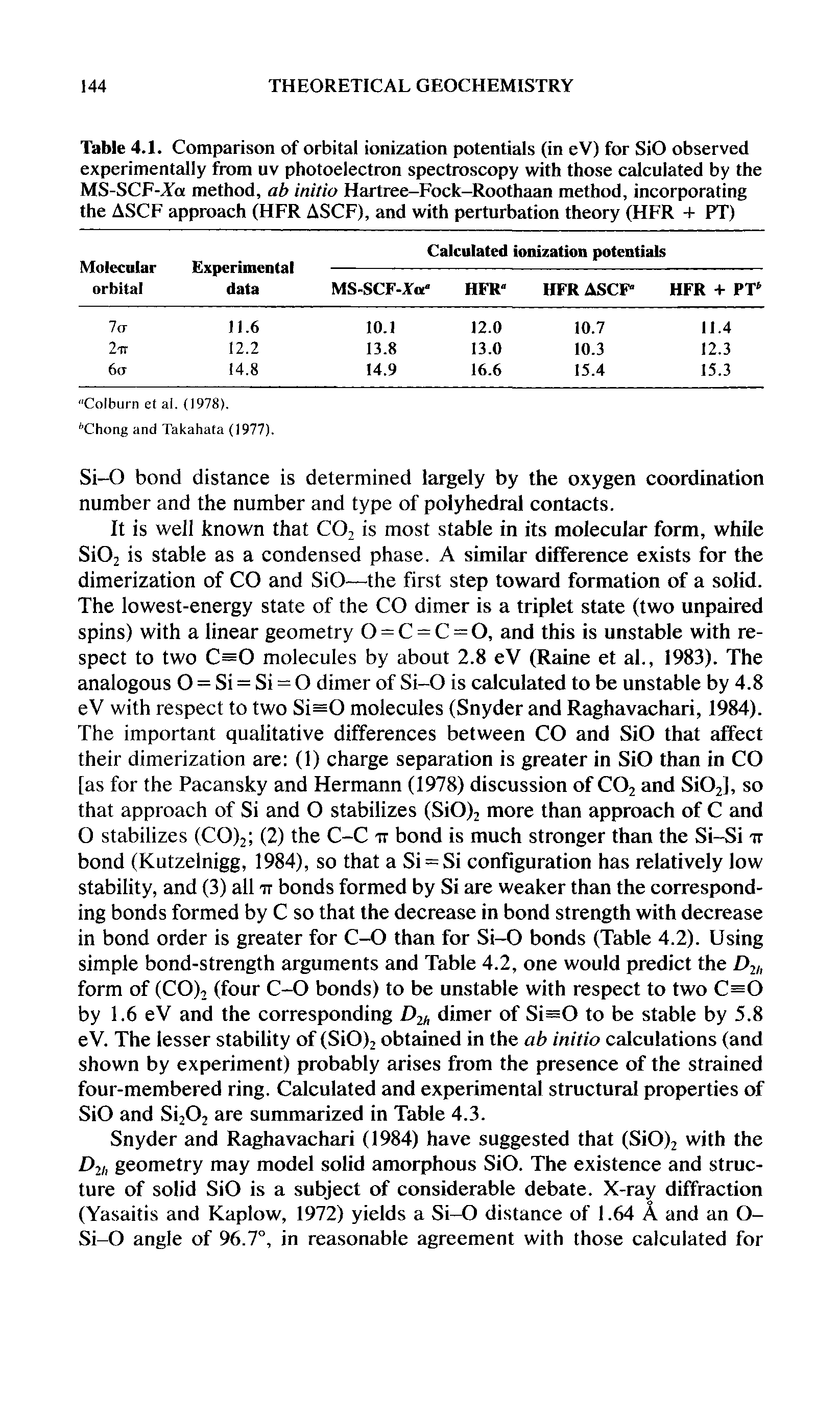 Table 4.1. Comparison of orbital ionization potentials (in eV) for SiO observed experimentally from uv photoelectron spectroscopy with those calculated by the MS-SCF-Ya method, ab initio Hartree-Fock-Roothaan method, incorporating the ASCF approach (HFR ASCF), and with perturbation theory (HFR + PT)...