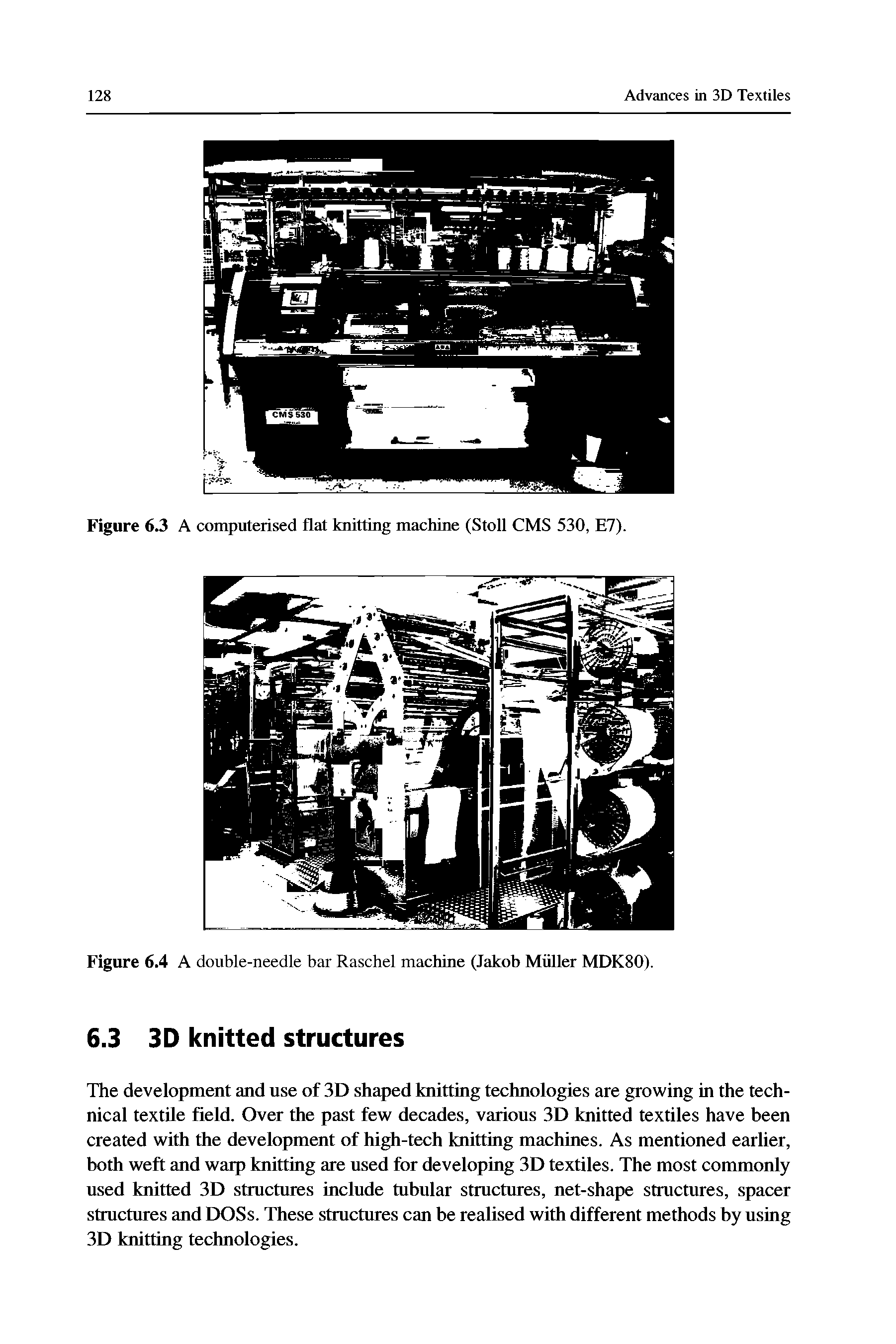 Figure 6.3 A computerised flat knitting machine (Stoll CMS 530, E7).