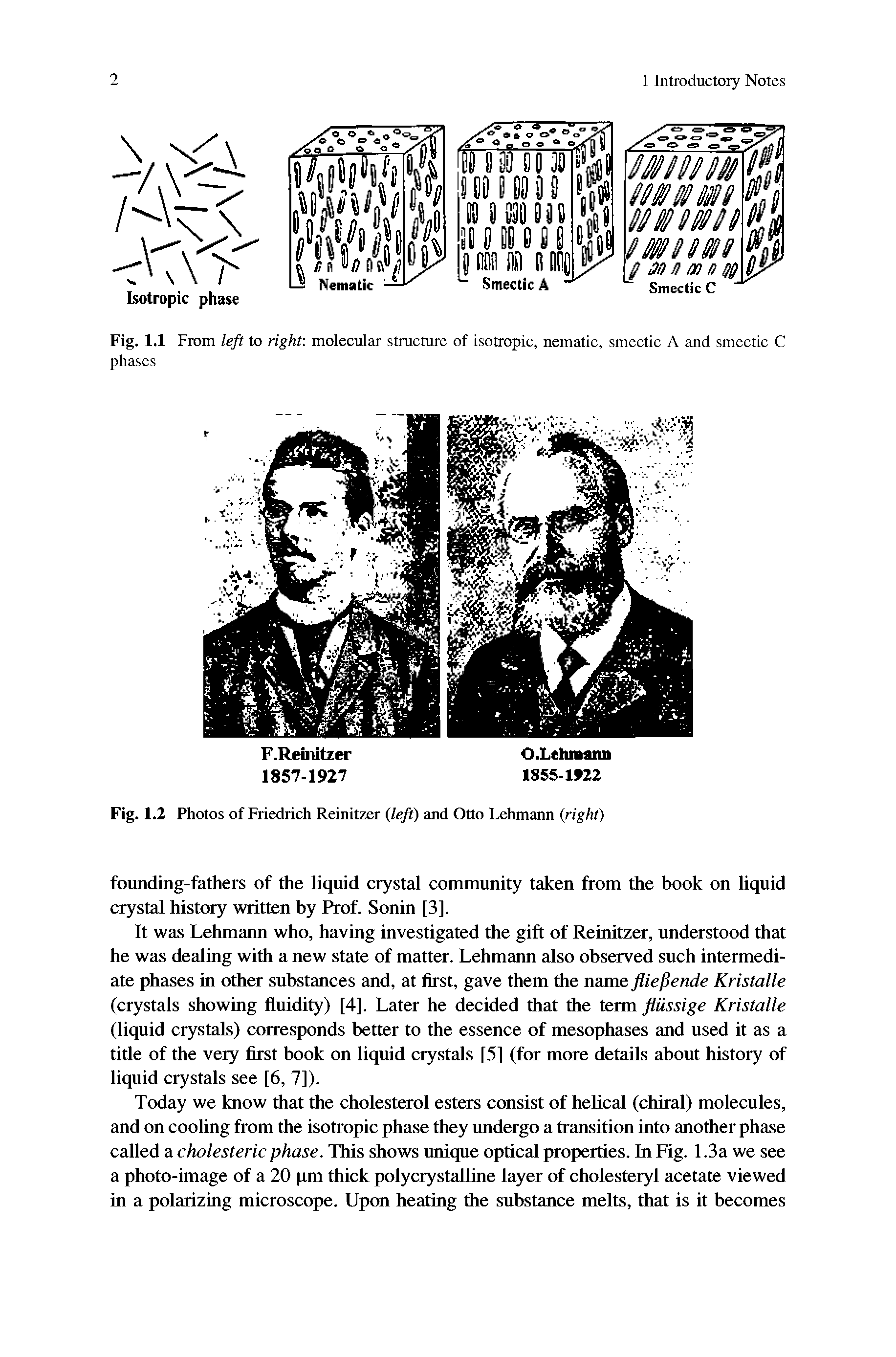 Fig. 1.2 Photos of Friedrich Reinitzer (/ ) and Otto Lehmann (right)...