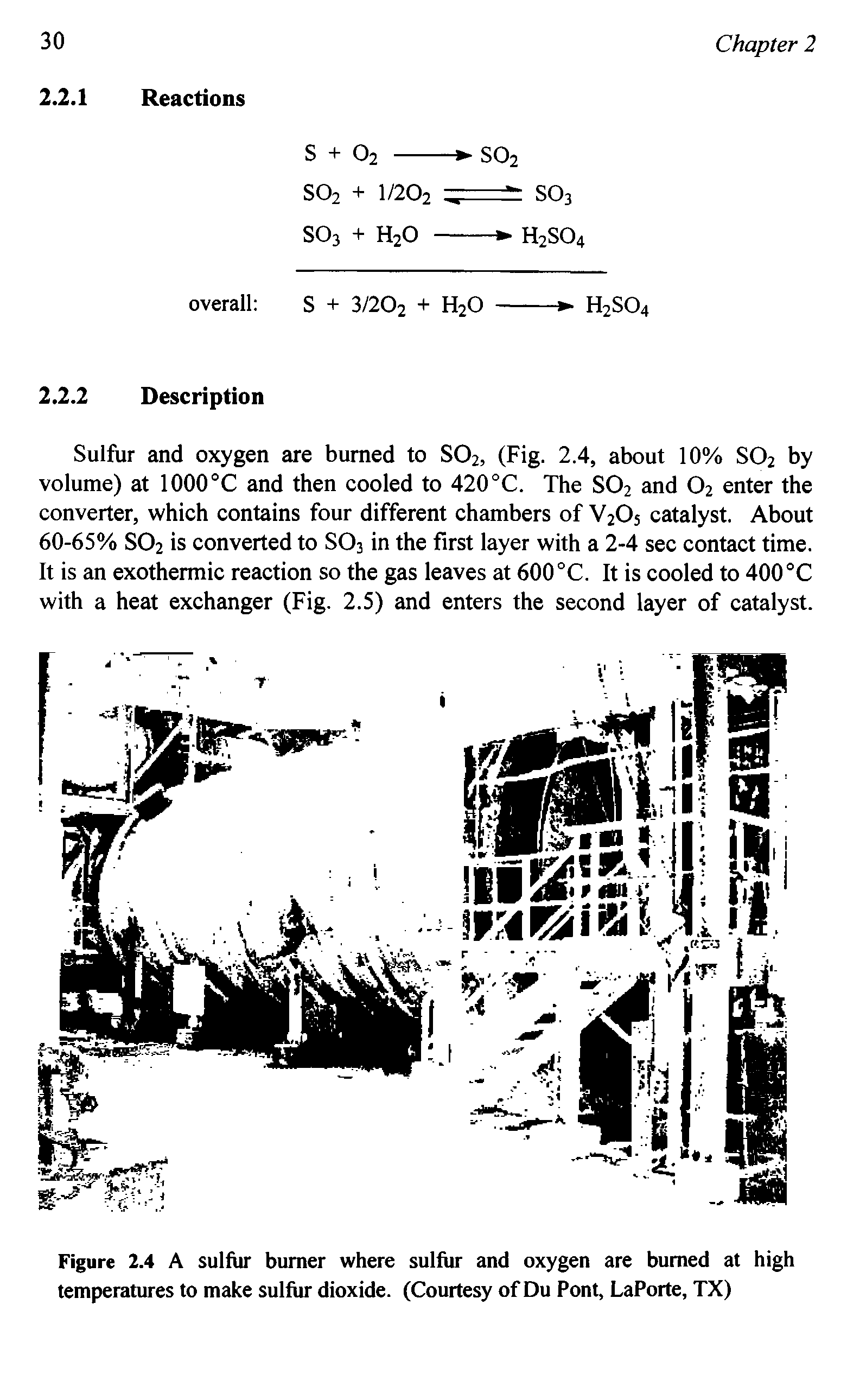 Figure 2.4 A sulfur burner where sulfur and oxygen are burned at high temperatures to make sulfur dioxide. (Courtesy of Du Pont, LaPorte, TX)...
