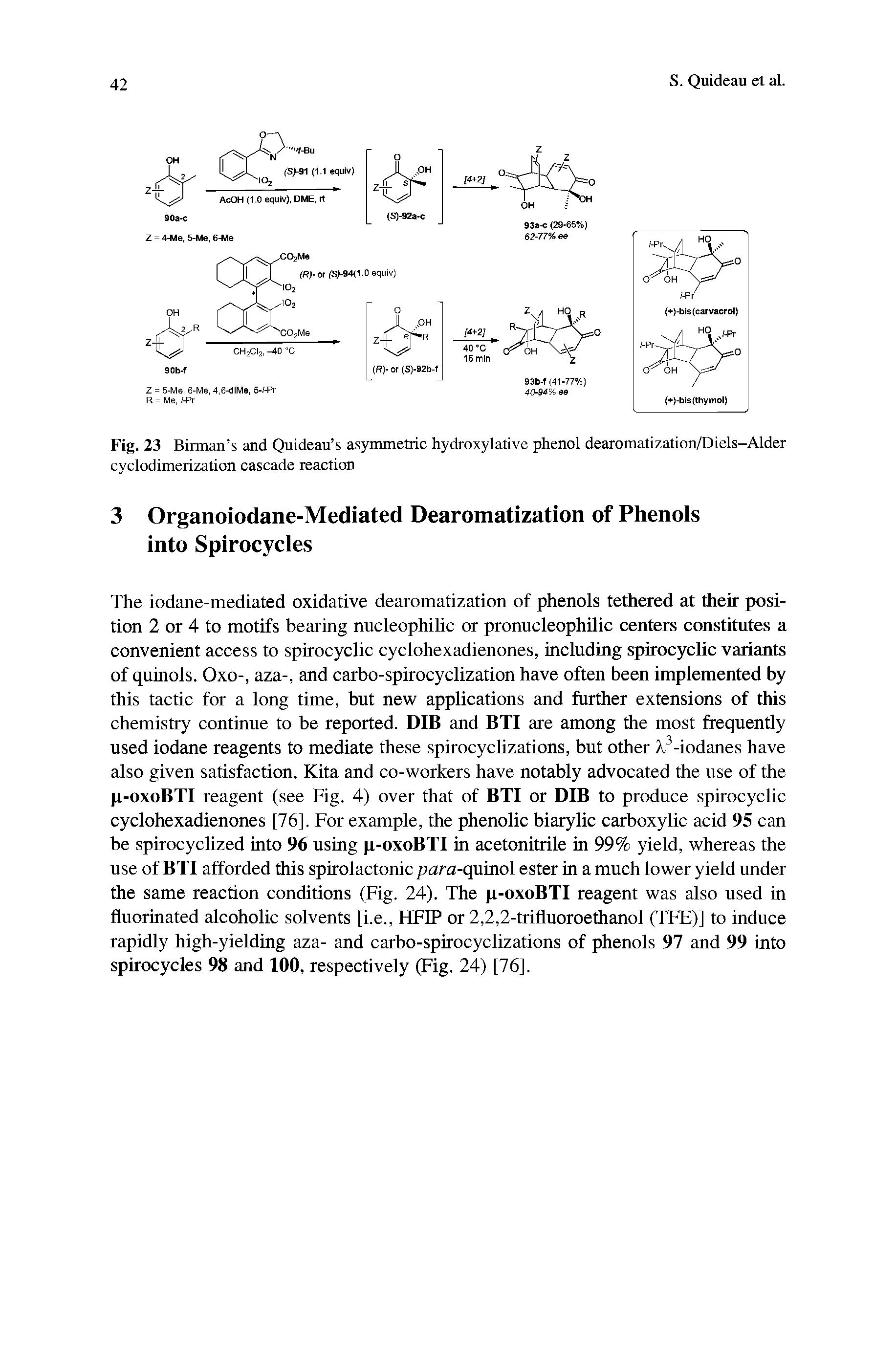 Fig. 23 Birman s and Quideau s as5Tnmetric hydroxylative phenol dearomatization/Diels-Alder cyclodimerization cascade reaction...