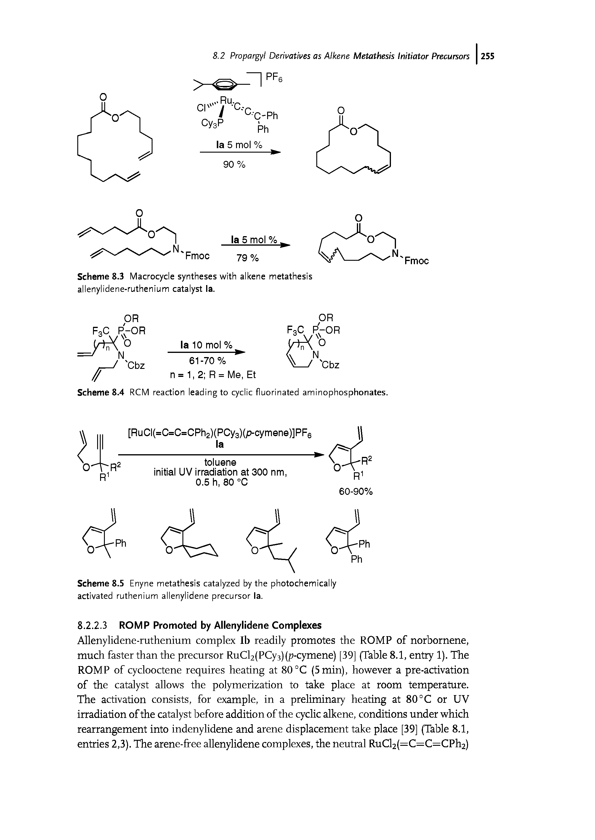 Scheme 8.5 Enyne metathesis catalyzed by the photochemically activated ruthenium allenylidene precursor la.