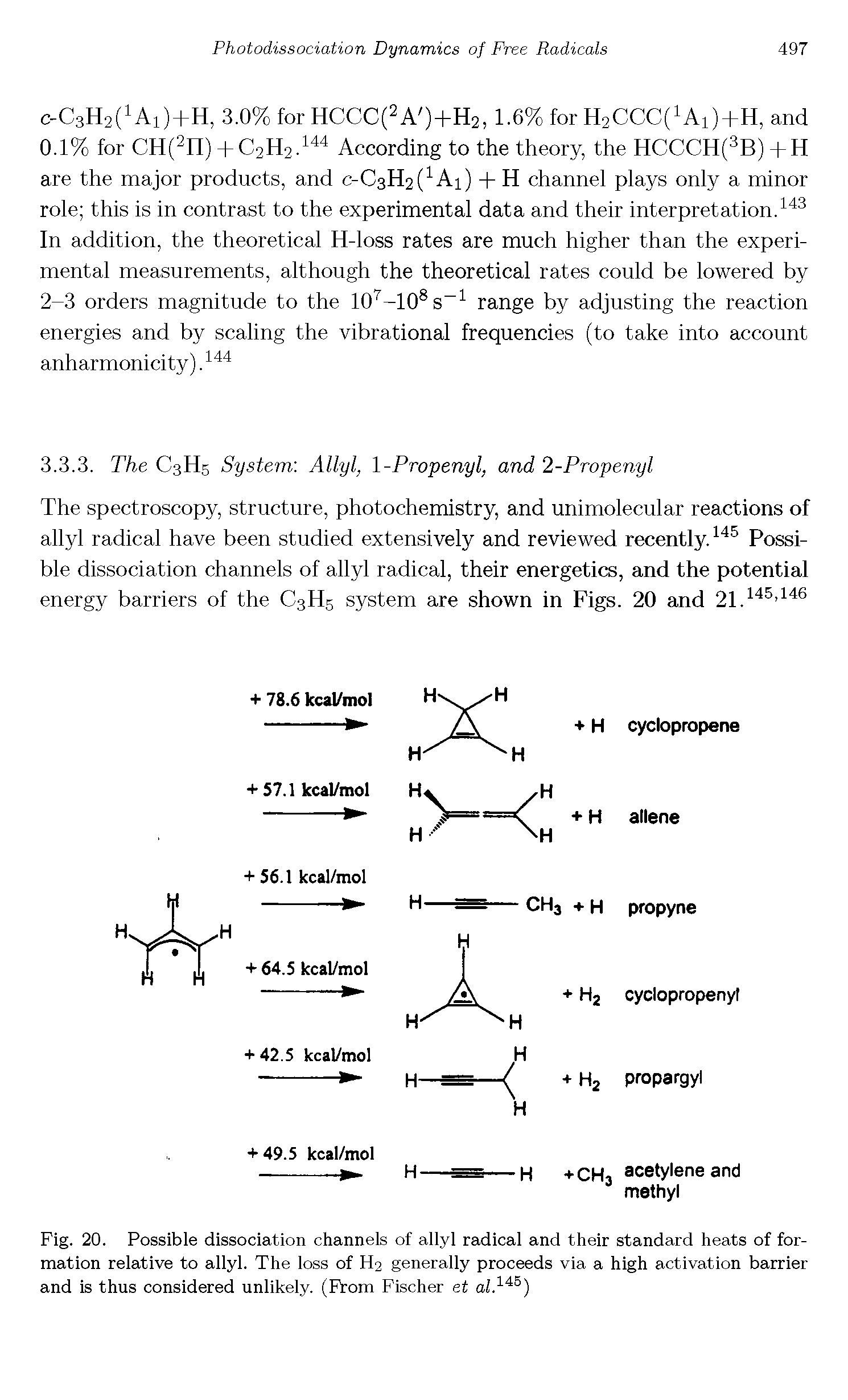 Fig. 20. Possible dissociation channels of allyl radical and their standard heats of formation relative to allyl. The loss of H2 generally proceeds via a high activation barrier and is thus considered unlikely. (From Fischer et ai.14B)...
