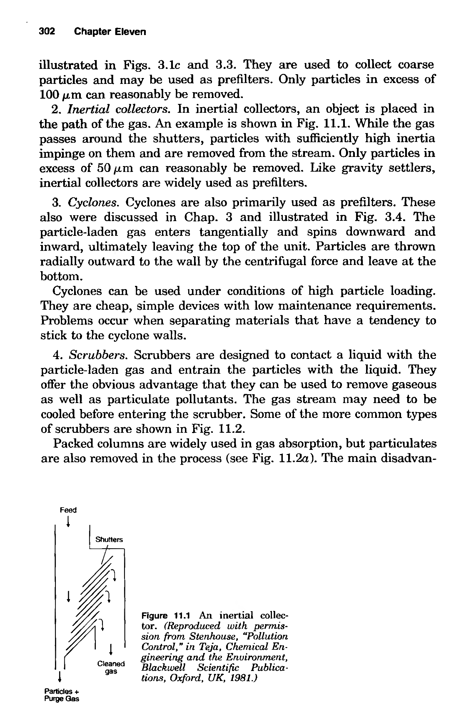 Figure 11.1 An inertial collector. (Reproduced with permission from Stenhouse, "Pollution Control, in Teja, Chemical Engineering and the Environment, Blackwell Scientific Publications, Oxford, UK, 1981.)...