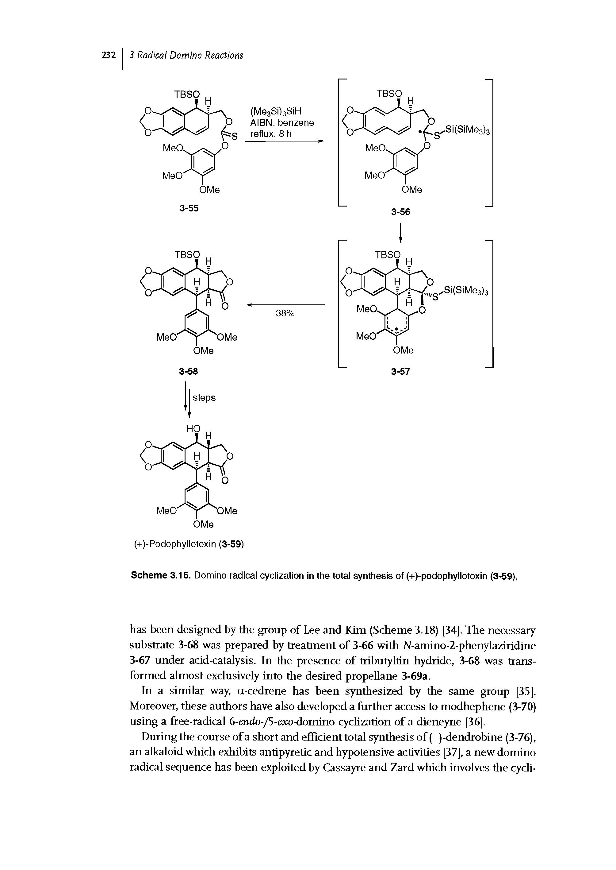 Scheme 3.16. Domino radical cyclization in the total synthesis of (+)-podophyllotoxin (3-59).
