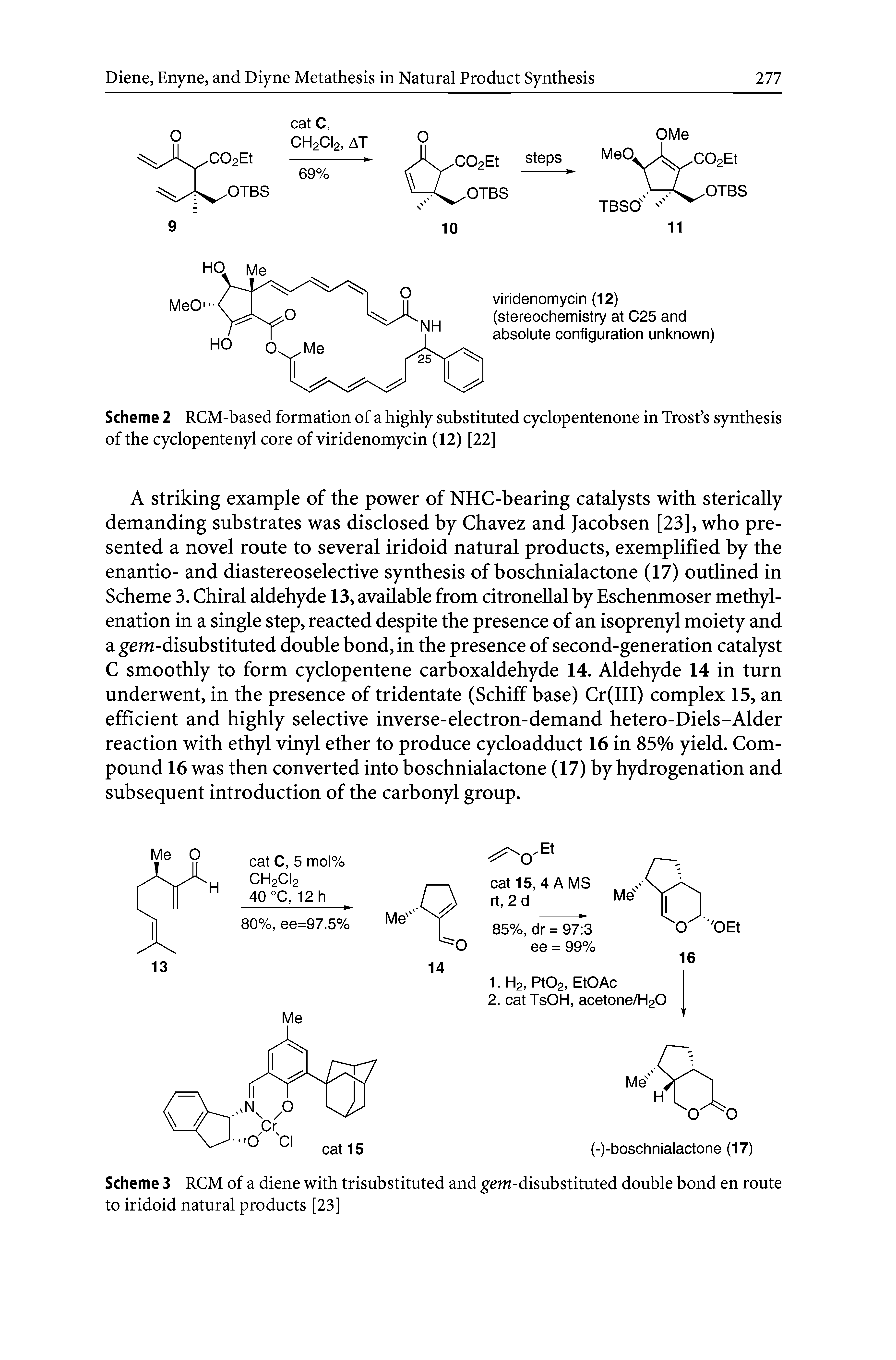 Scheme 3 RCM of a diene with trisubstituted and gem-disubstituted double bond en route to iridoid natural products [23]...