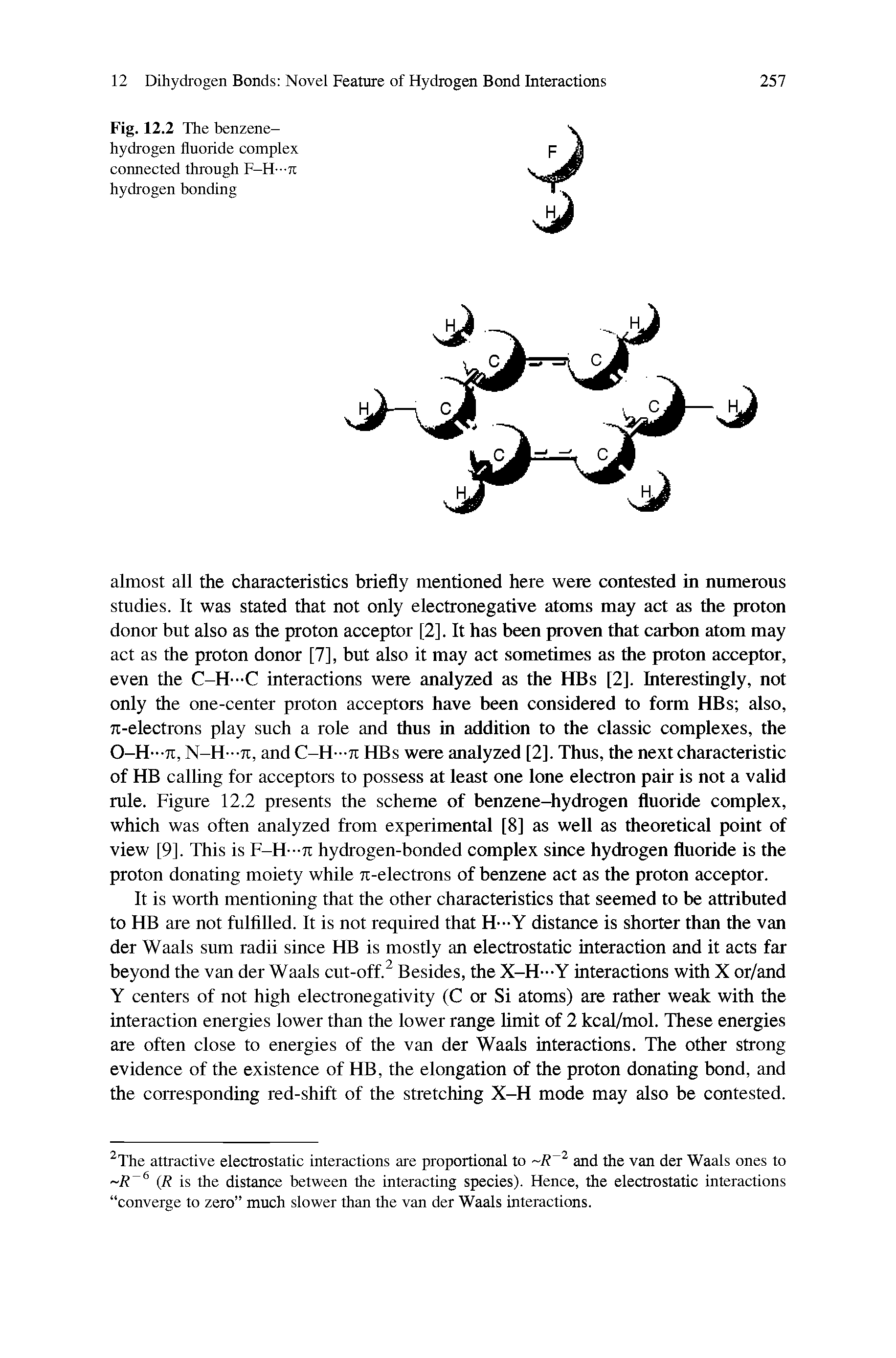 Fig. 12.2 The benzene-hydrogen fluoride complex connected through F-H—tt hydrogen bonding...