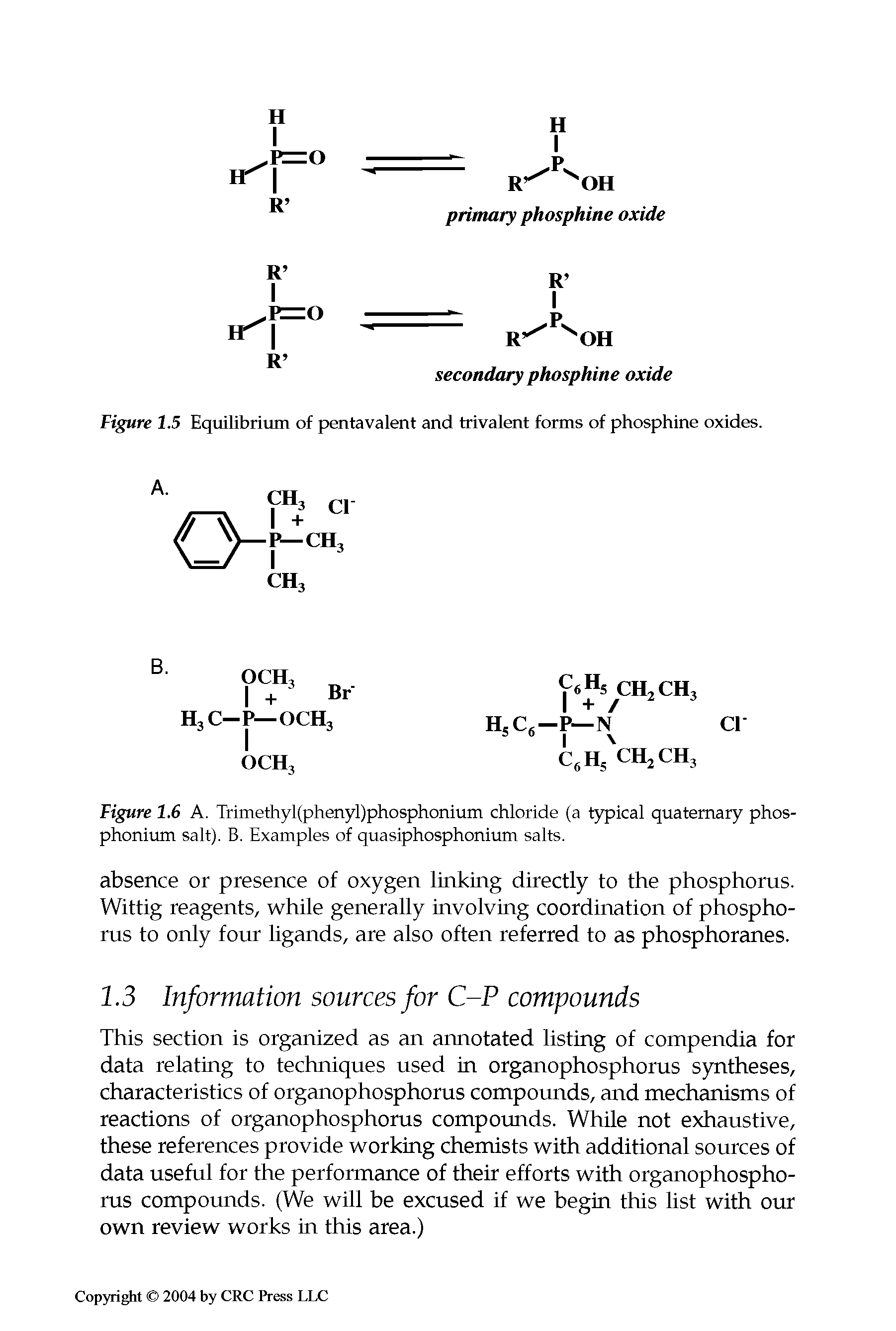 Figure 1.6 A. Trimethyl(phenyl)phosphonium chloride (a typical quaternary phos-phonium salt). B. Examples of quasiphosphonium salts.
