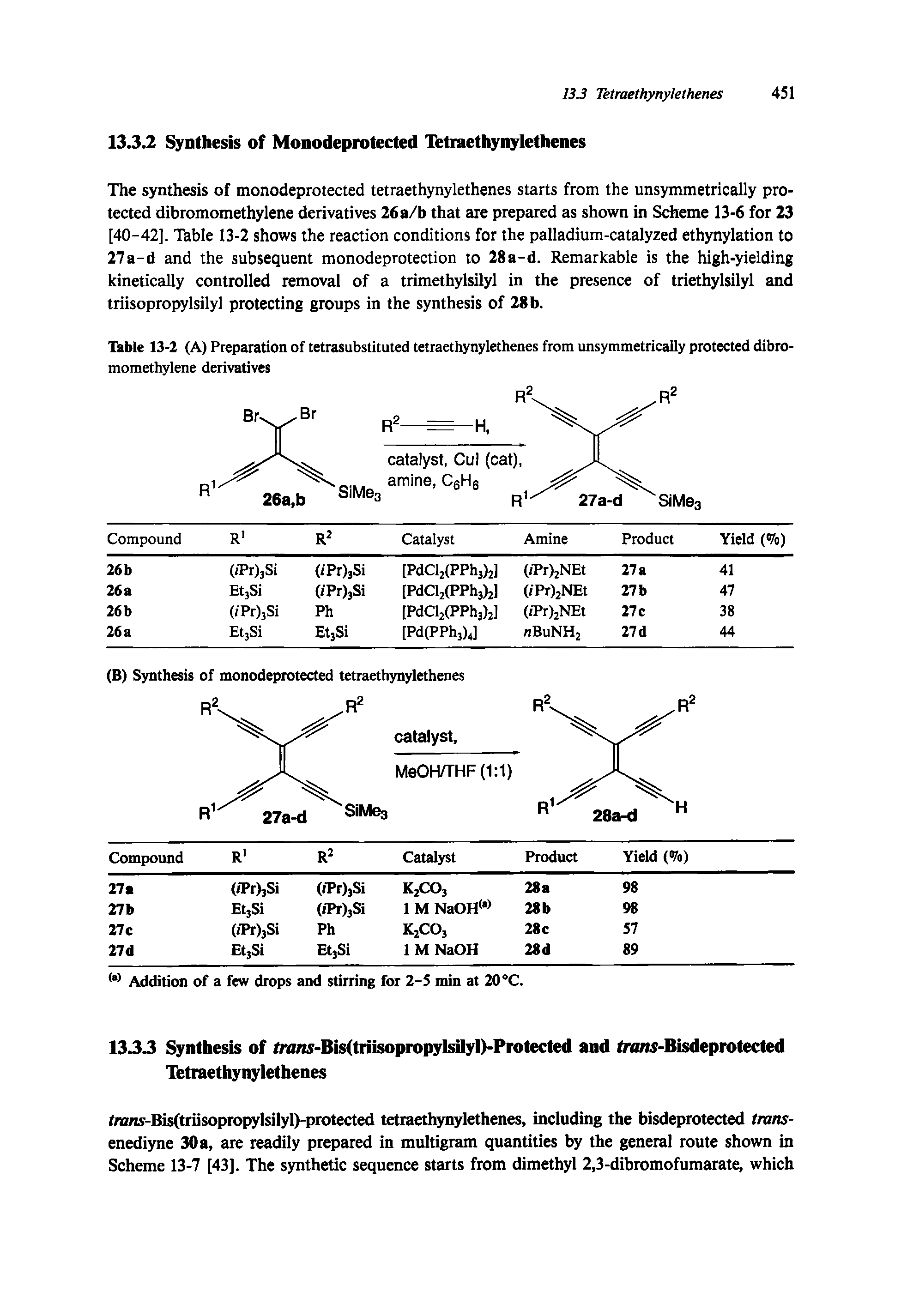 Table 13-2 (A) Preparation of tetrasubstituted tetraethynylethenes from unsymmetrically protected dibromomethylene derivatives...